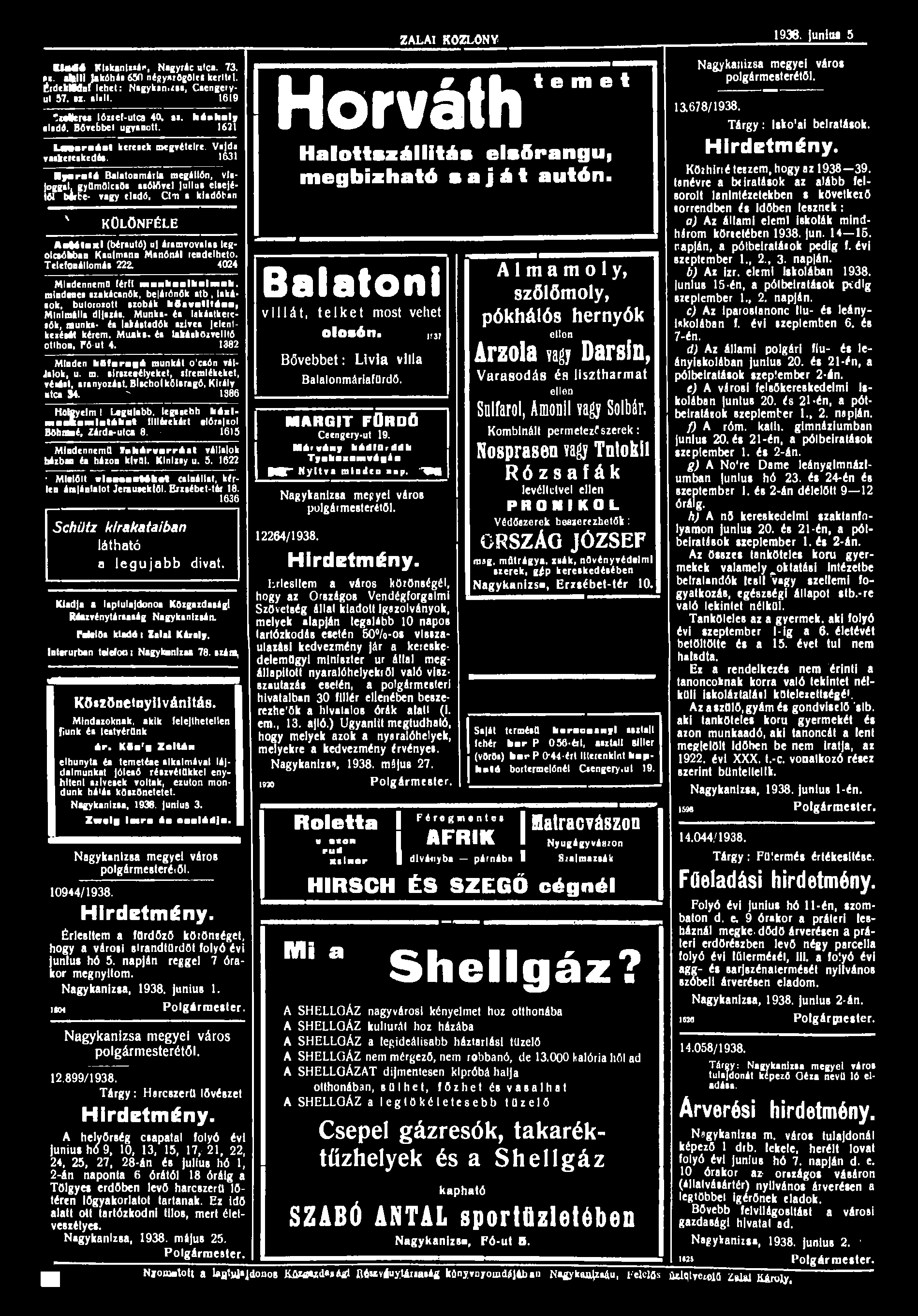 M l Kltkanlttái 1, Nagyrác utca. 73.». ahlli lakóhái 630 néjy«r080lti kerlui. rdekwdnflehet: Nagyktn.íst, Caengeryul 37. BZ. al.lt. 1619 tufcru lózief-utca 40.». héahaly lidí. Bővebbet ugyanott.