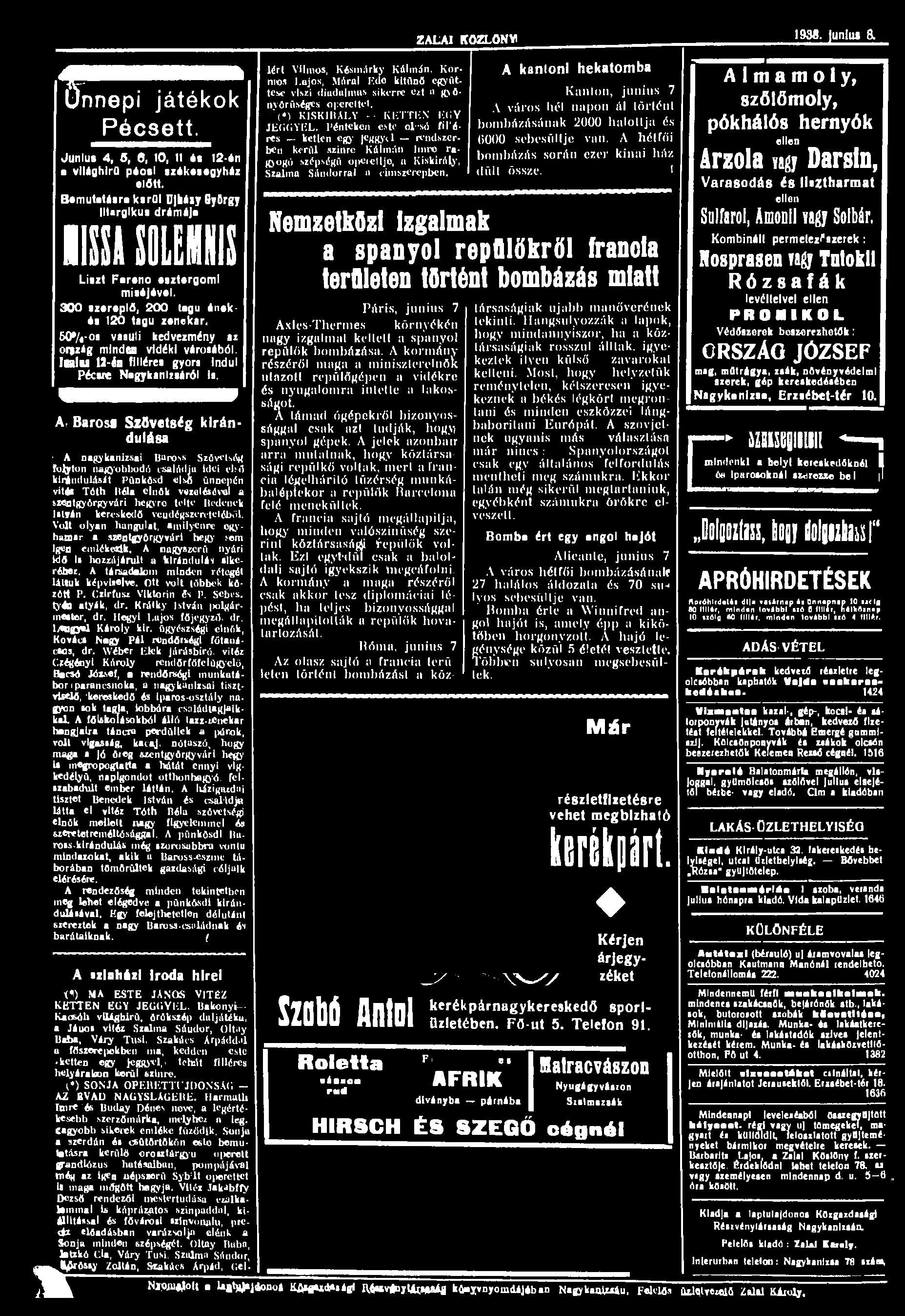 t Jnnepi játékok Pécsett. Junlut 4, 6, 6, 10, 11 é> 12-én a világhírű péotl székesegyház I6tt. Bemutatásra ksrol U házy Björgj lltarglkus drámája hissjl immi Liszt Fareno esztergomi miséjével.