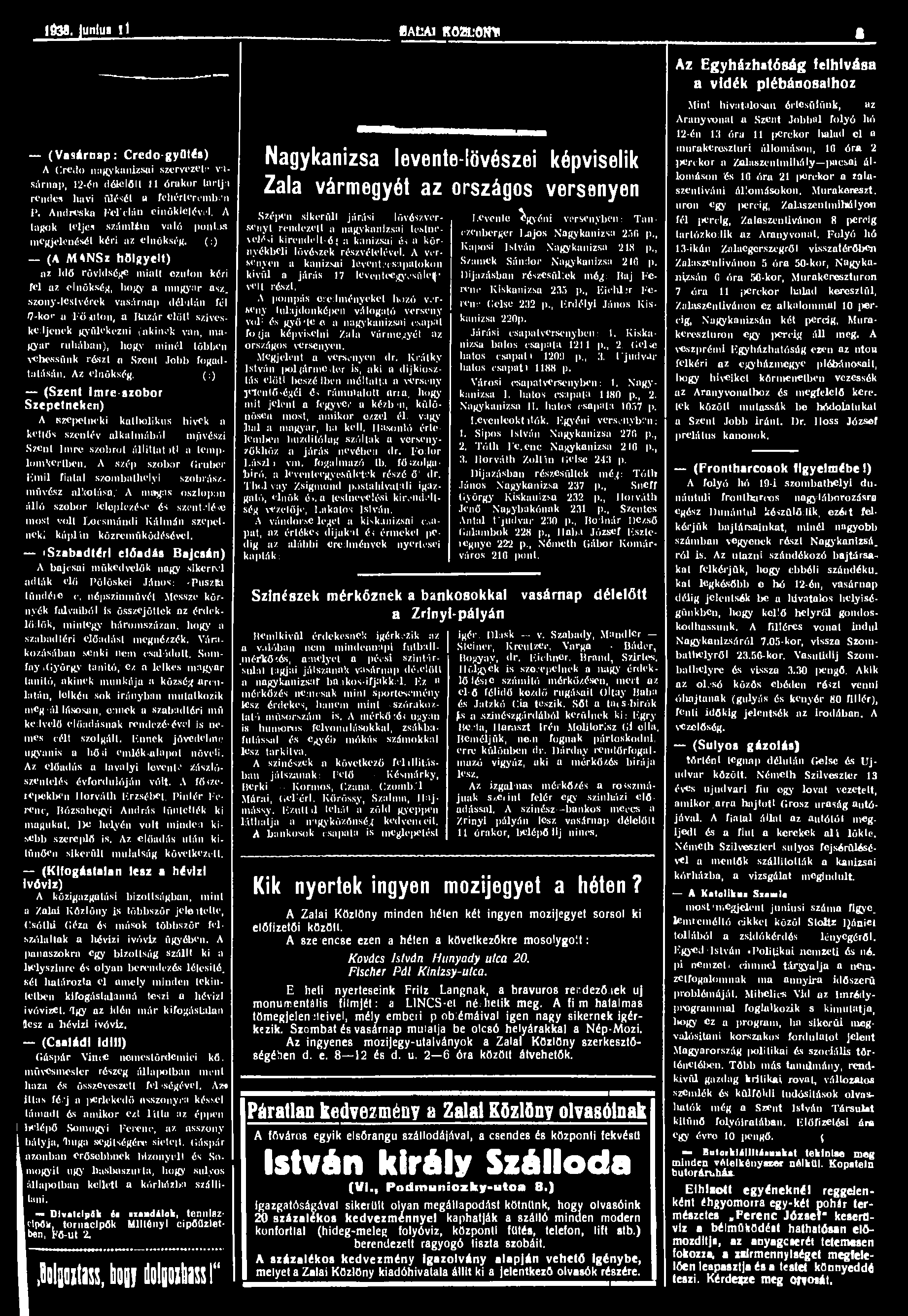 1038. junius ll ÍAfcAl RÖZL'ON* 6 (Vasárnap: Credo-gyötés) A Credo nagykanimi szervezete vasárnap, 12-én délelőtt 11 órakor tartja rendes havi illését «fehérteremben P. Andresko Fol'clán cinöklelével.