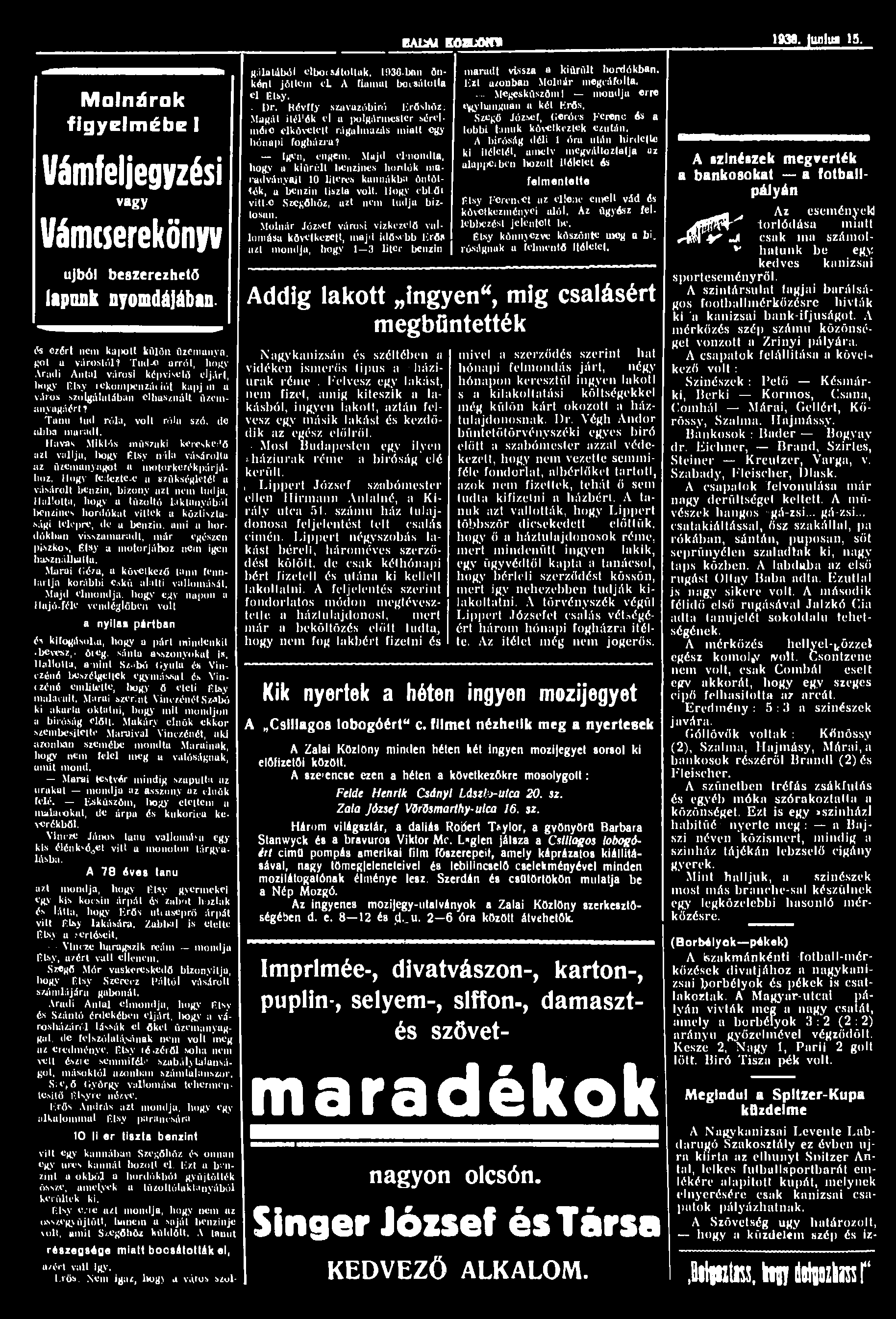 BAUU KOZLOMH 1938. junlus 15. Molnárok figyelmébe I Vámfeljegyzési vagy Vámcserekönyv újból beszerezhető lapunk nyomdájában. és őzért nem kapott külön üzcmanyn. got u várostól?
