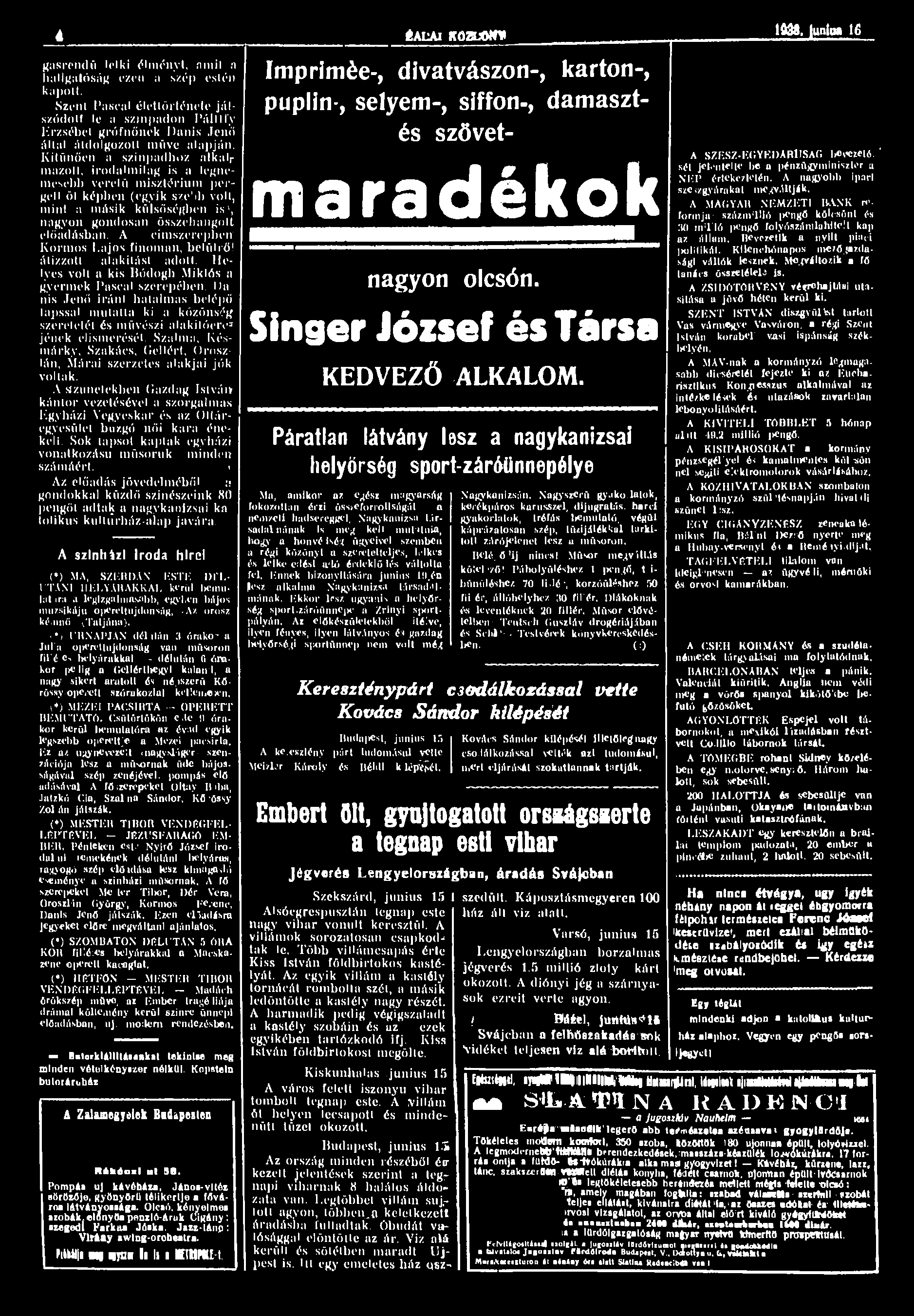 i ÉALAI KÖZLÖK* Ifl3a. unlua 16 gasrendü lelki élményt, nmil n hallgatóság ezen ;i szép estén kapott.