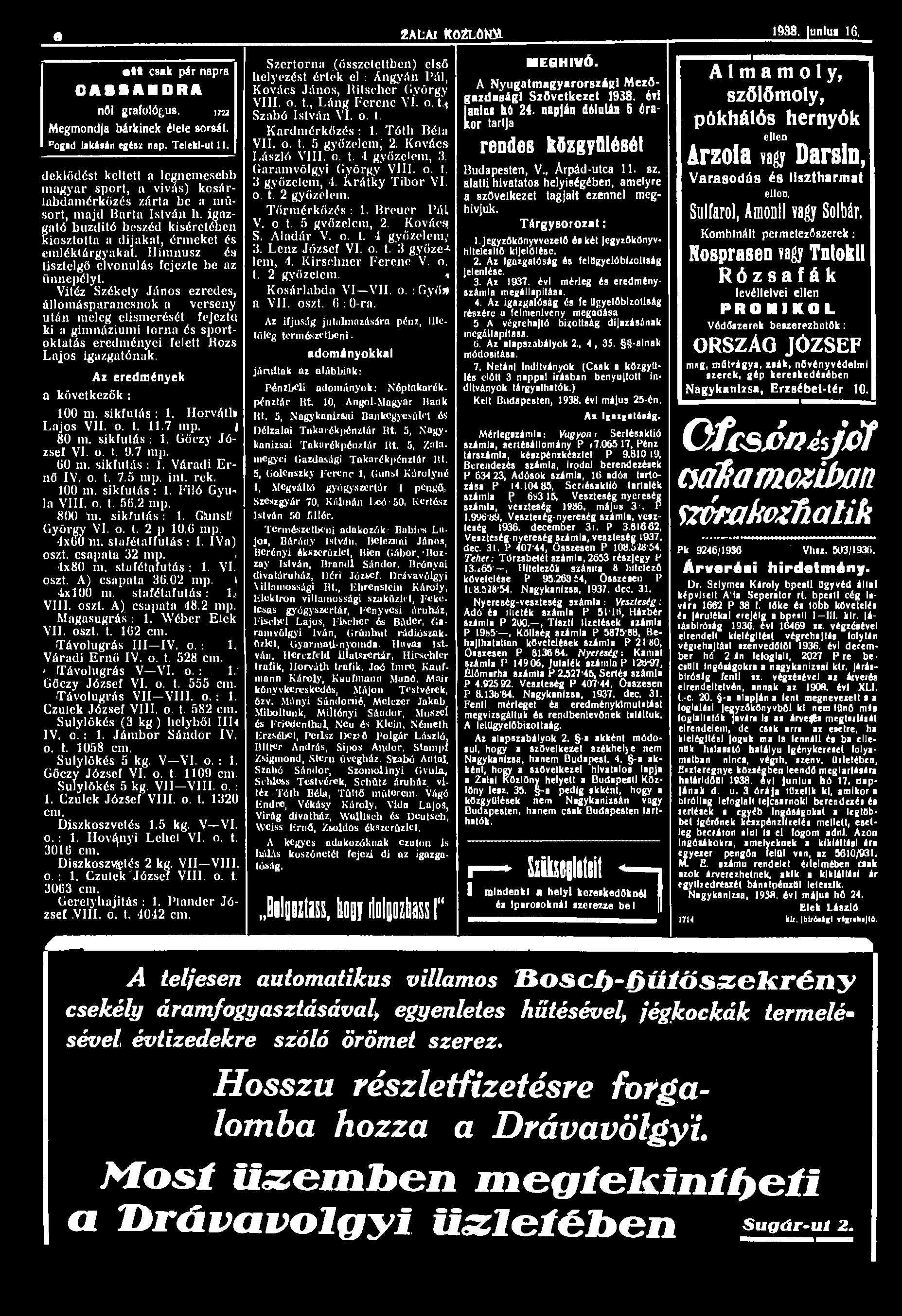 o 2ALAI KötLÓm 1958. junlm 10, olt csak pár napra CASSAHDRA nöi grafológus. 1722 Megmondja bárkinek élete sorsát. p ogad lakásán egész nap. Telekl-ut 11.