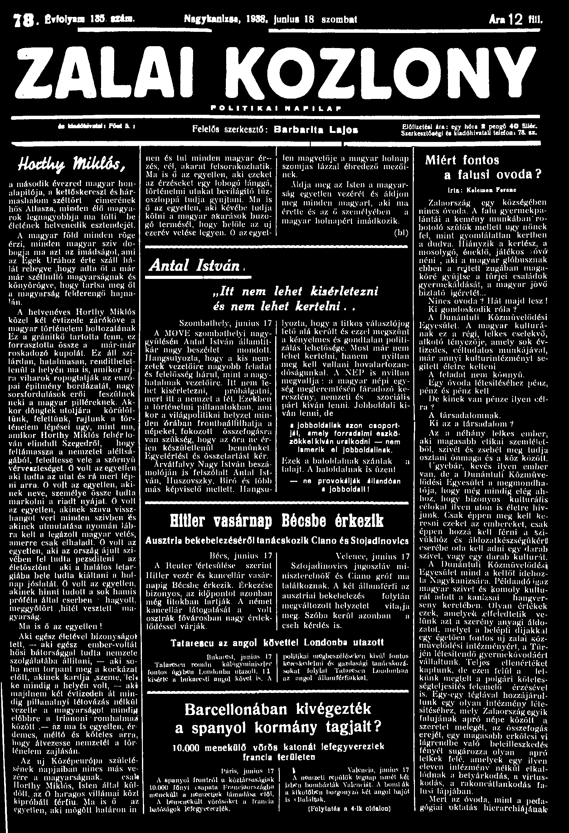 78. fivfolyim 189 szám. NsgykaillzM, 1988. junius 18 szombat Ara 12. ZALAI KÖZLÖNY * URIMAII F M I. I Felelős szerkesztő: Barbarita Lajo. ^S^LUÍÍSJMSfiPÍ UodUy.