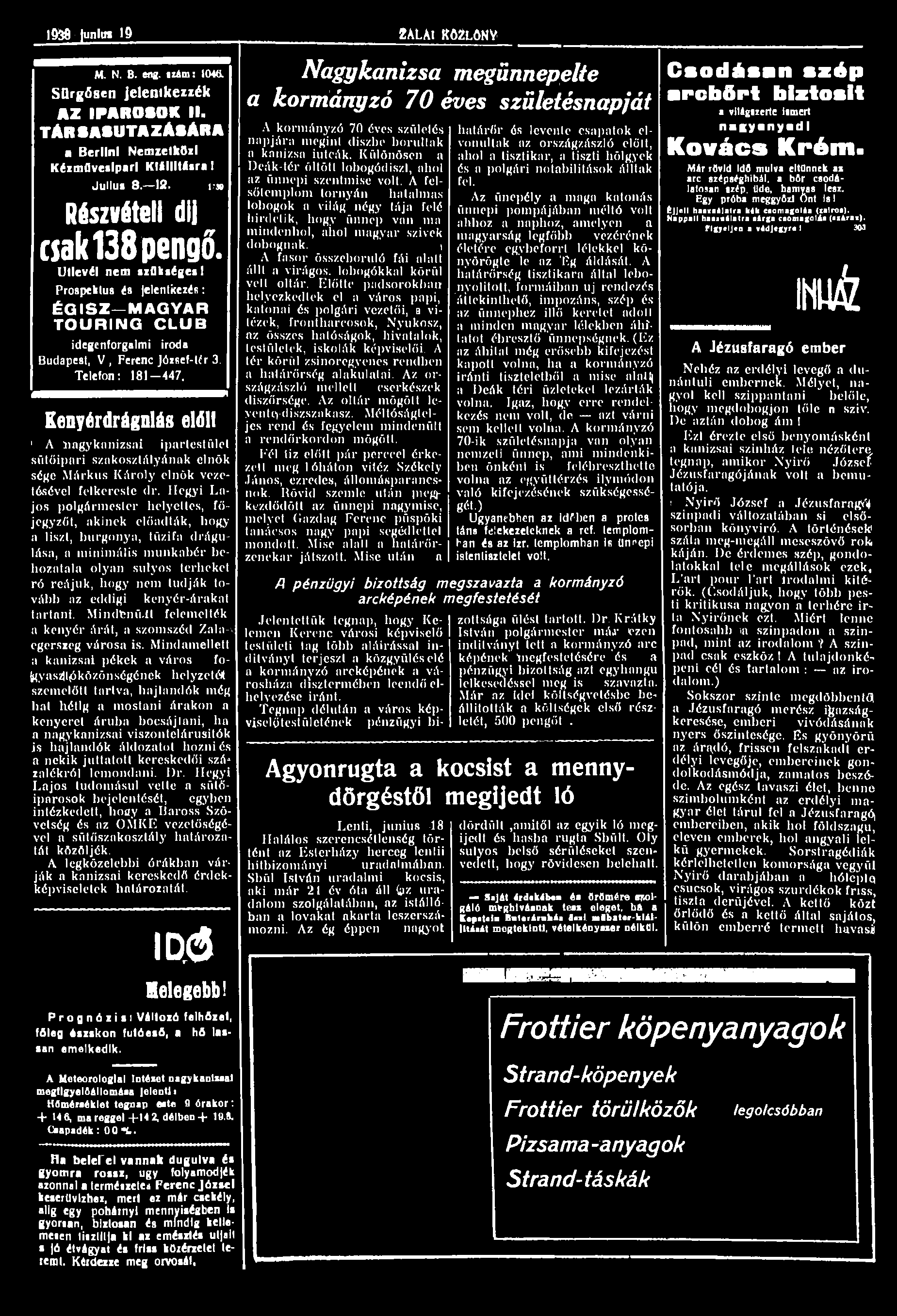 1938 junlm 19 ZALAI R6ZLÖNV M. N. B. mg. srám: 1046. Sürgősen jelentkezzék AZ IPAROSOK II. TÁRSASUTAZÁSÁRA Berlini Nemzetközi Kézművesipari KlilllMsra I Július 8. 12. vm Részvételi dij csak 138 pengő.
