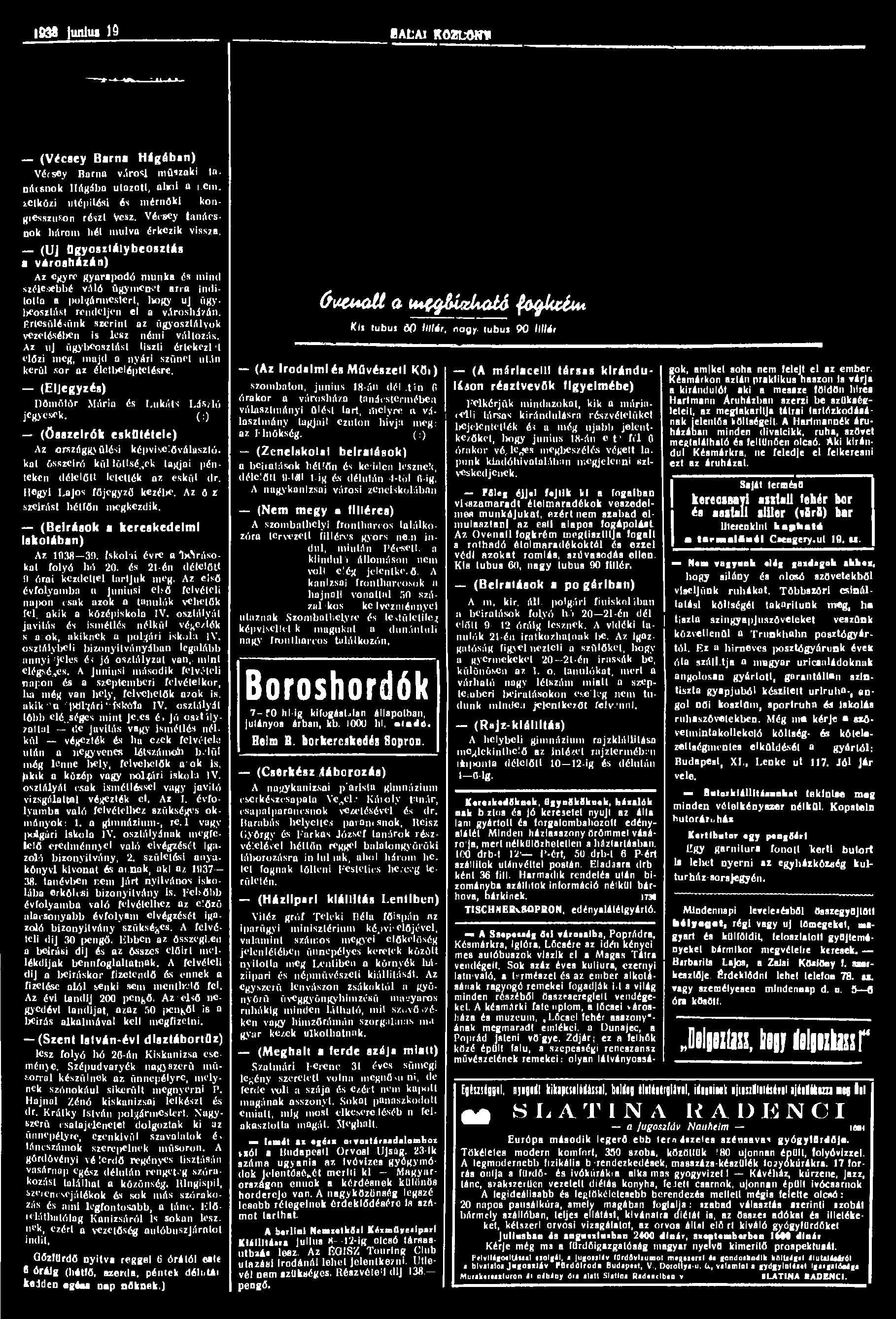 1638 lunlui 19 GALAI KOZUWm (Vécsey Barna Hágában) Vécsey Barna városi műszaki la. nácanok Hágába utazott, almi a i.cm. zctközi útépítési és mérnöki kongicsszur-on részt Vesz.