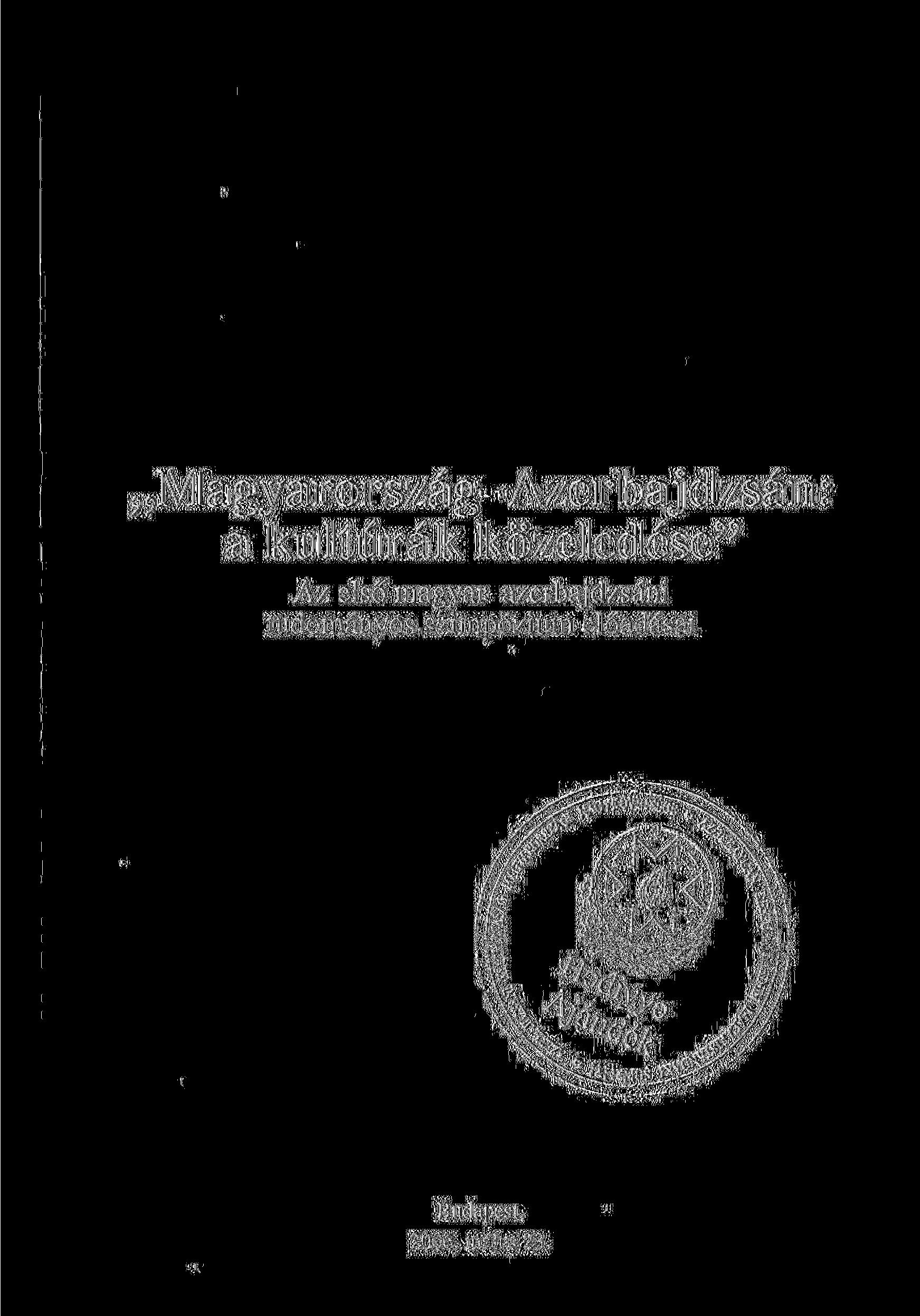 Magy arország-azerbaj dzsán a kultúrák közeledése Az első