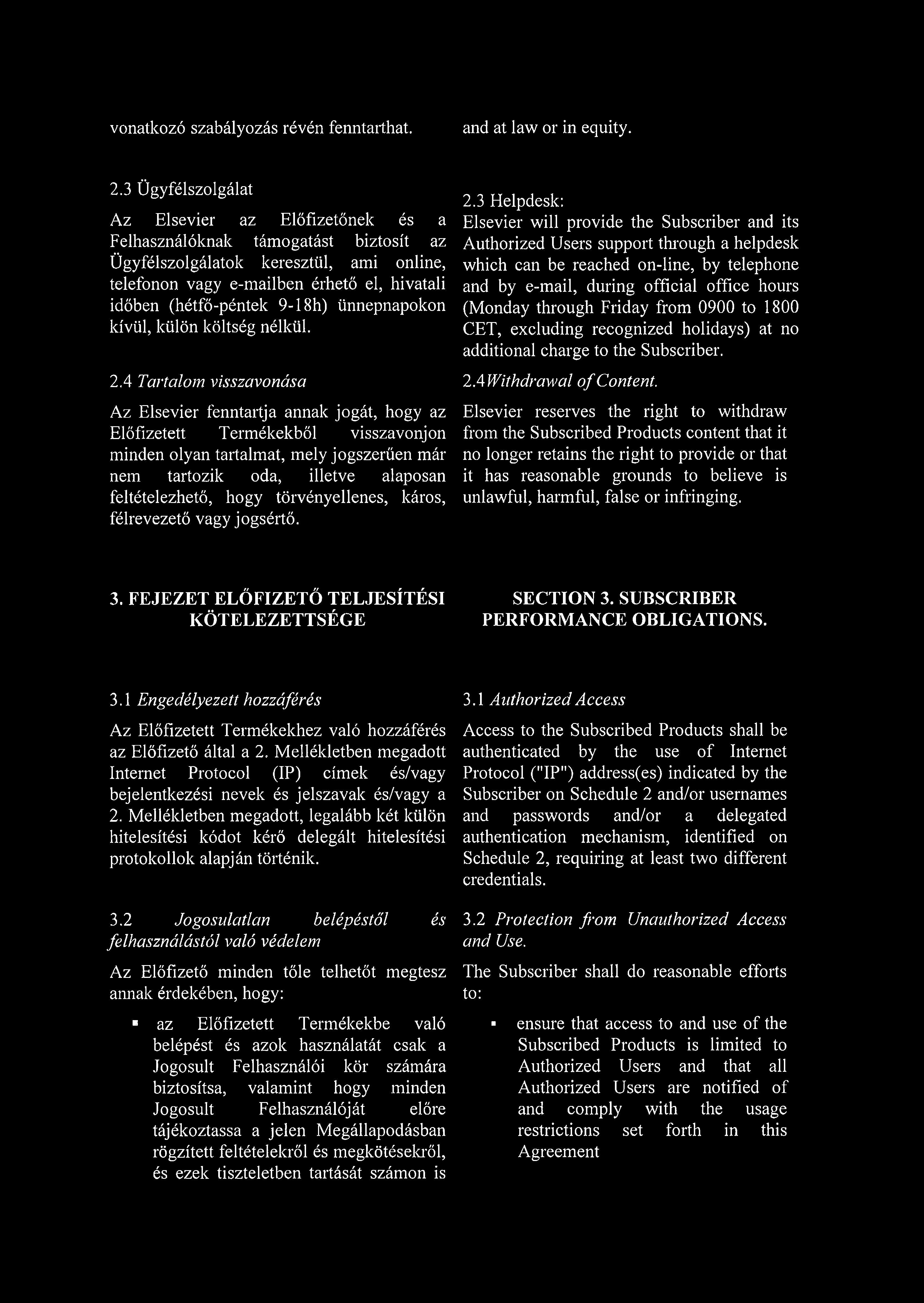 vonatkozó szabályozás révén fenntarthat. and at law or in equity. 2.