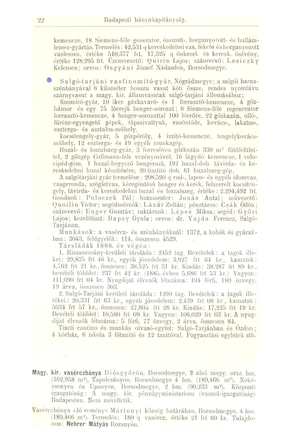 Budapest i bán ya kap i t á 11 y 8á A. kemencze, 18 Siemens-féle generátor, ónozott-, horganyozott- és hullámlemez-gyártás. Termelés: 42,531 < kereskedelmi vas.
