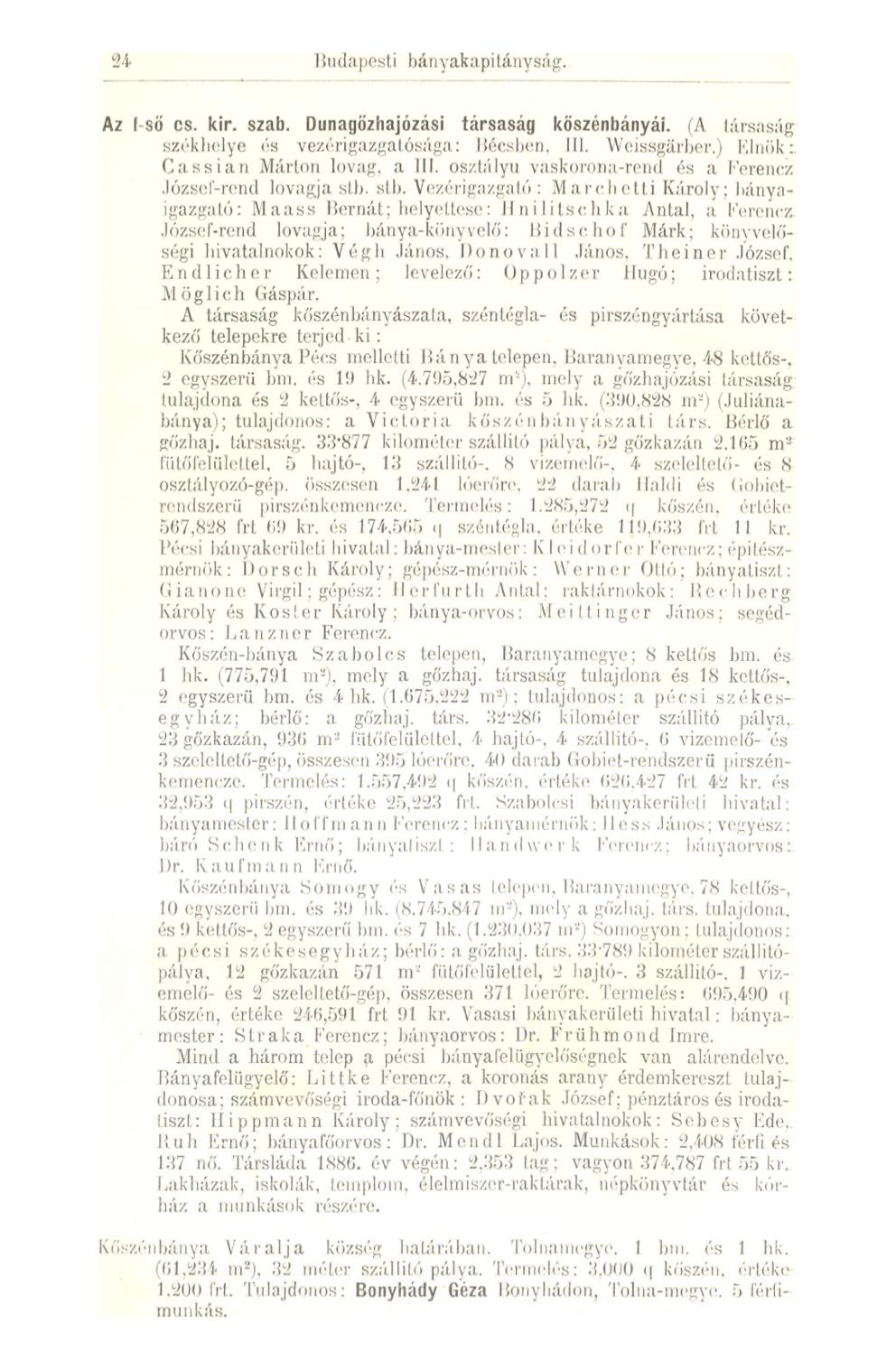 24 Budapesti bányakapitányság. Az I sö es. kir. szab. Dunagözhajózási társaság köszénbányái. (A társaság székhelye»'s vezérigazgatósága: Becsben, III. Weissgärber.) Elnök: Cassian Márton lovag, a III.