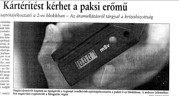 PAKS: ÜZEMZAVAR 2003 2003. április 10-én a paksi atomerőmű 2. blokkján súlyos üzemzavar történt, amelynek következtében kis mennyiségű radioaktív anyag jutott ki a környezetbe.