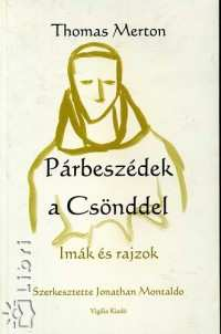 Thomas Merton (1915-1968, trappista szerzetes) Igazi belső szabadságot és egyedüllétet élek át.