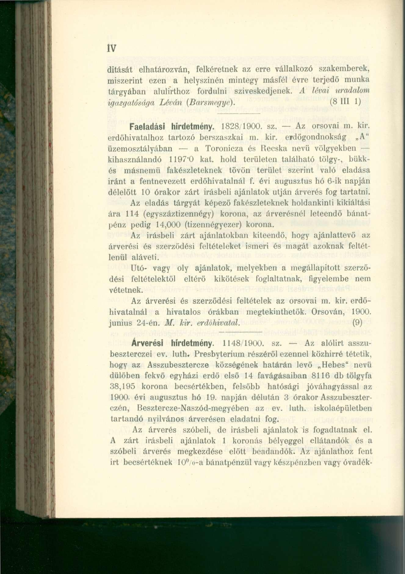 IV ditását elhatározván, felkéretnek az erre vállalkozó szakemberek, miszerint ezen a helyszínén mintegy másfél évre terjedő munka tárgyában alulirthoz fordulni szíveskedjenek.