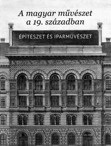 Uhorské umenie v 19. storočí. Architektúra a úžitkové výtvarníctvo SISA, József (ed.) A magyar művészet a 19. században. Építészet és iparművészet.