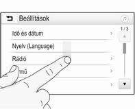 A vonatkozó rendszer funkció aktiválódik, megjelenik egy üzenet, vagy megjelenik egy almenü további opciókkal.