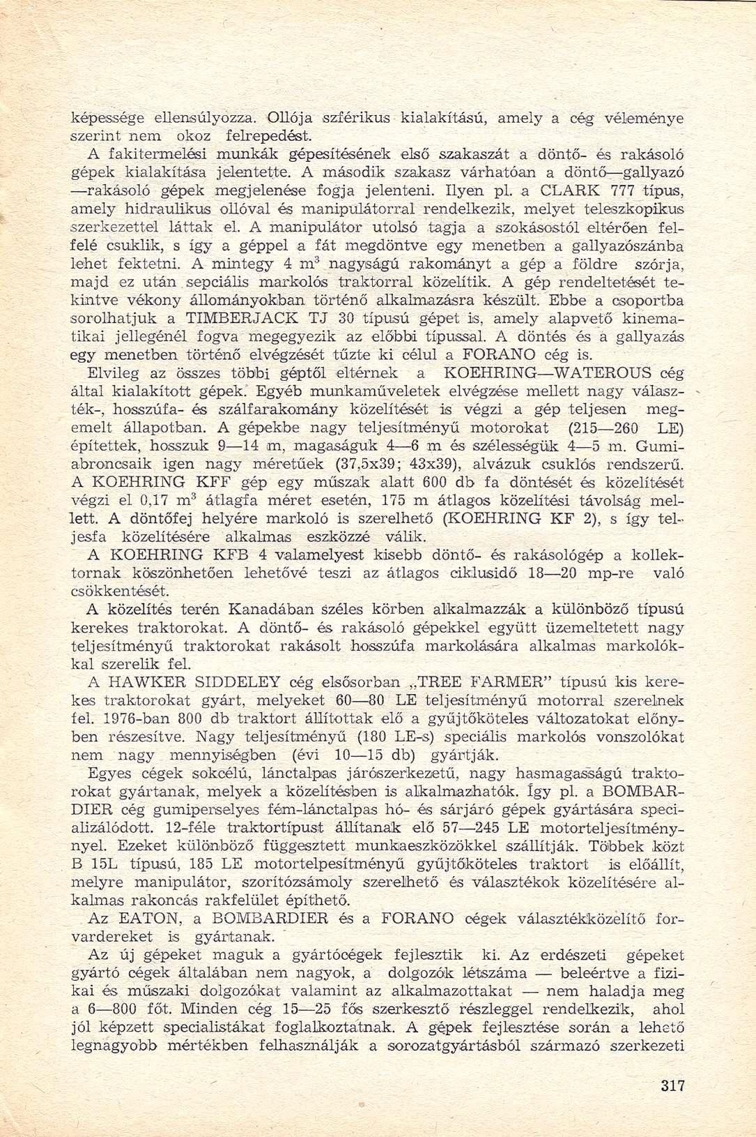 képessége ellensúlyozza. Ollója szférikus kialakítású, amely a cég véleménye szerint nem okoz felrepedést.