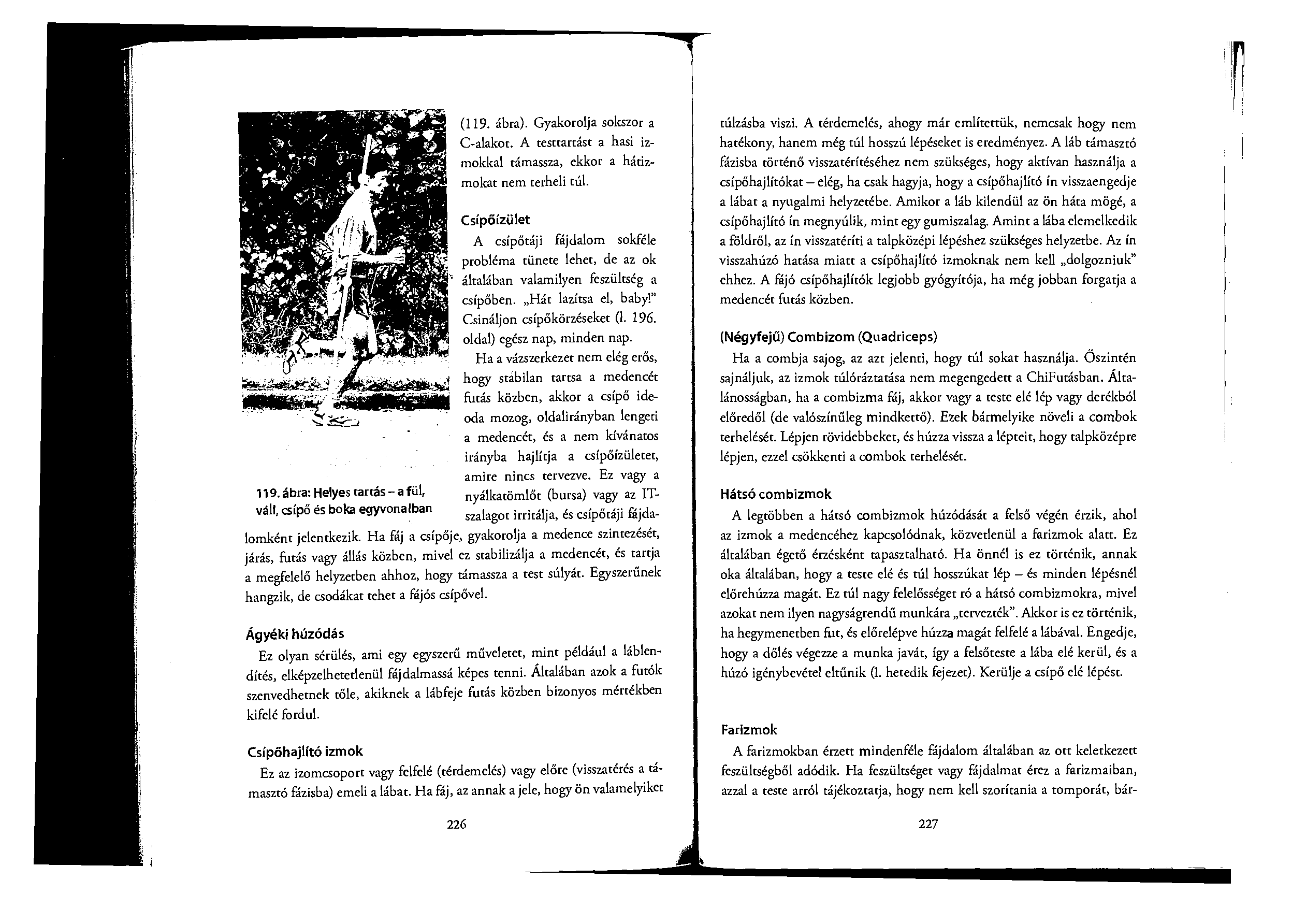az ízületek nyújtáskor meghosszabbodnak fájdalom és az ujjízület körül