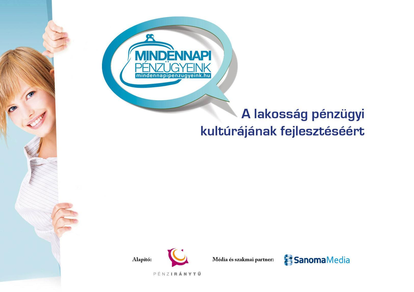 Mindennapi Pénzügyeink Program Pénzügyi kommunikációs konferencia Budapest, 2011.