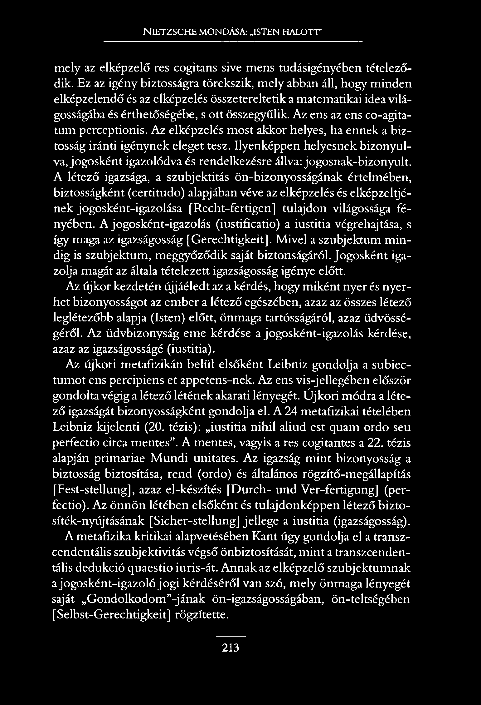 N ietzsche mondása: isten halott mely az elképzelő rés cogitans sive mens tudásigényében tételeződik.