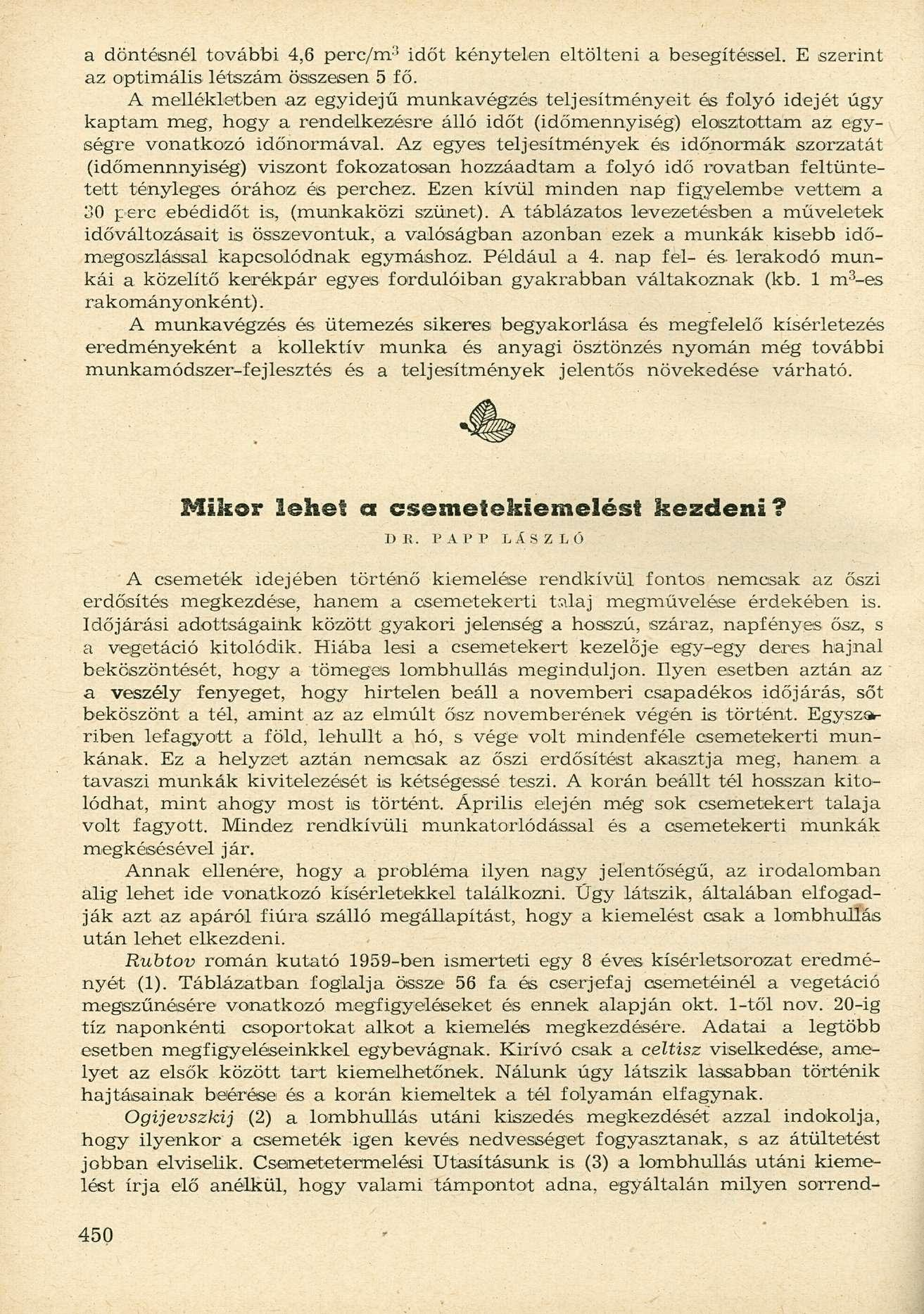 a döntésnél további 4,6 perc/m :! időt kénytelen eltölteni a besegítéssel. E szerint az optimális létszám összesen 5 fő.