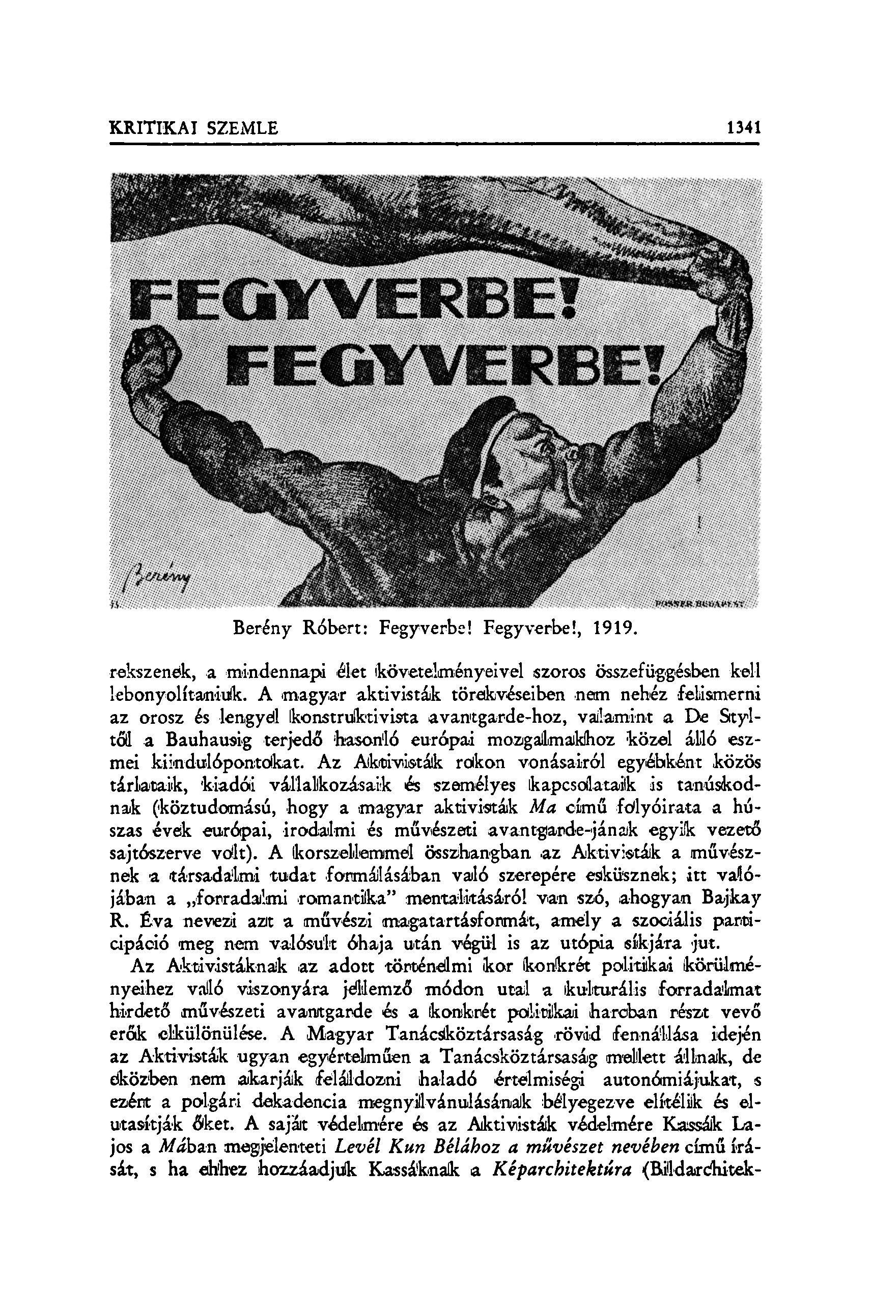 Berény Róbert: Fegyverbe! Fegyverbe!, 1919. rekszenék, a mindennapi élet követelményeivel szoros összefüggésben kell lebonyolítaniuk.
