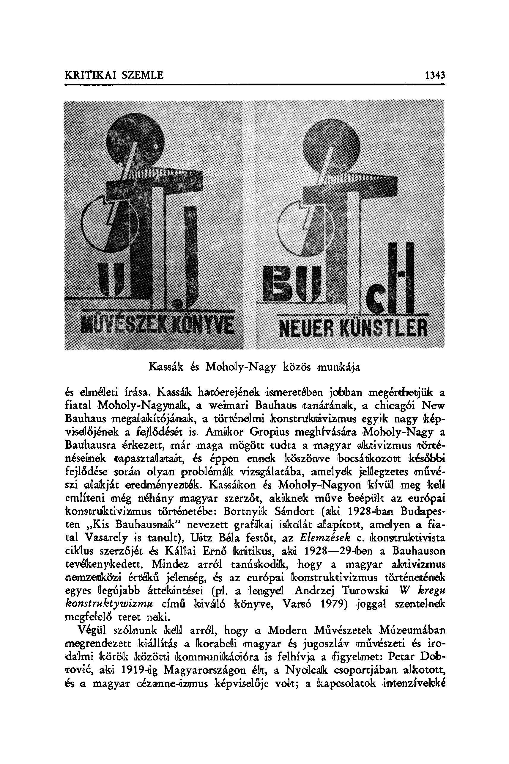 Kassák és Mohöly-Nagy közös munkája és elméleti írása.