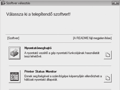 2 TELEPÍTÉS WINDOWS KÖRNYEZETBEN Ez a rész leírja, hogyan telepítse a szoftvert és konfigurálja a beállításokat ahhoz, hogy a gép nyomtató és szkenner funkciója használható legyen Windows