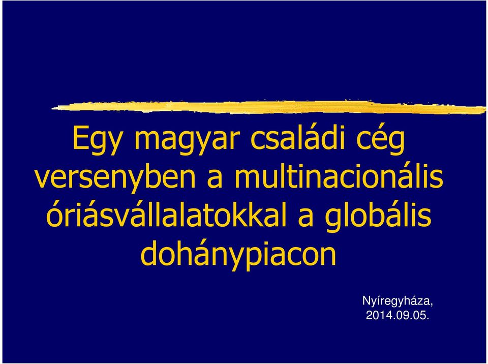 óriásvállalatokkal a globális