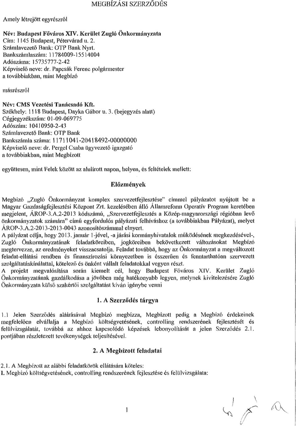 Székhely: 1118 Budapest, Dayka Gábor u. 3.