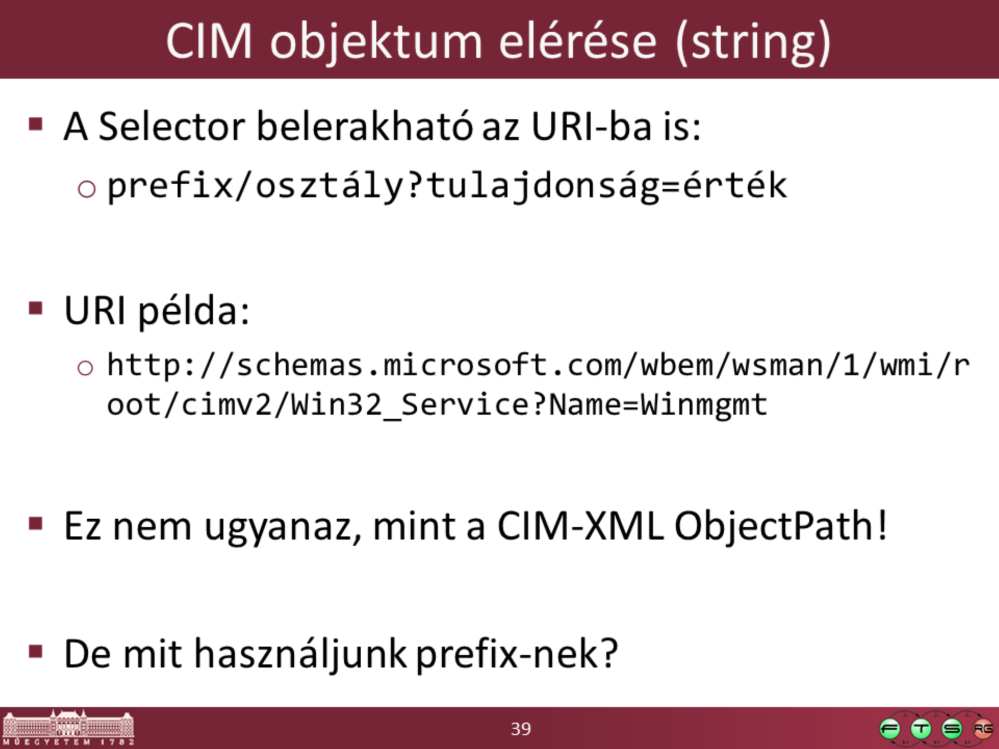 Figyelem: a WSMAN ResourceURI más, mint a CIM object path-ban szereplő URL!