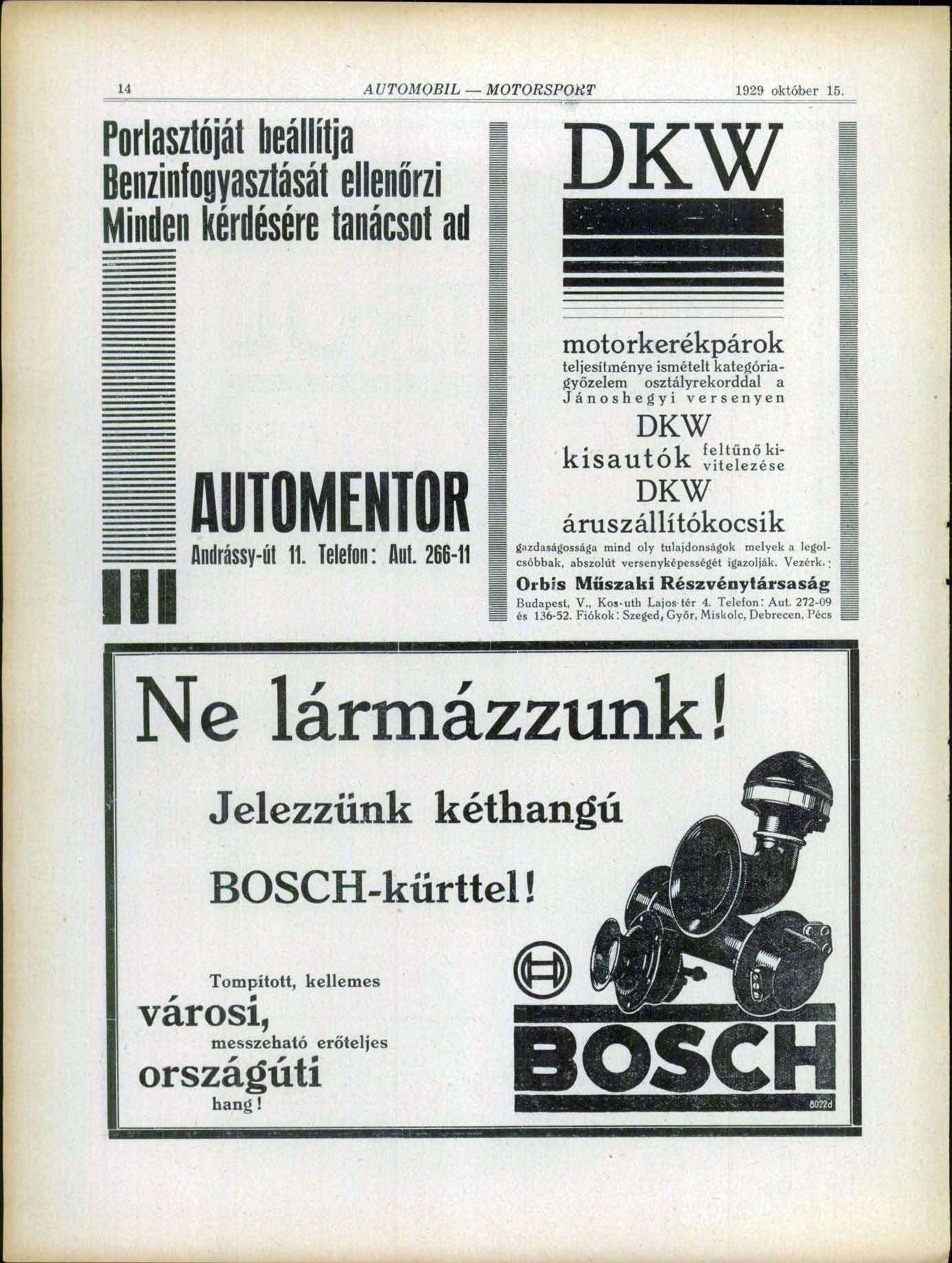 14 1929 október 15. Porlasztóját beállítja Benzinfogyasztását ellenőrzi Minden kérdésére tanácsot ad D K W AUTOMENTOR Andrássy-út 11. Telefon: Aut.