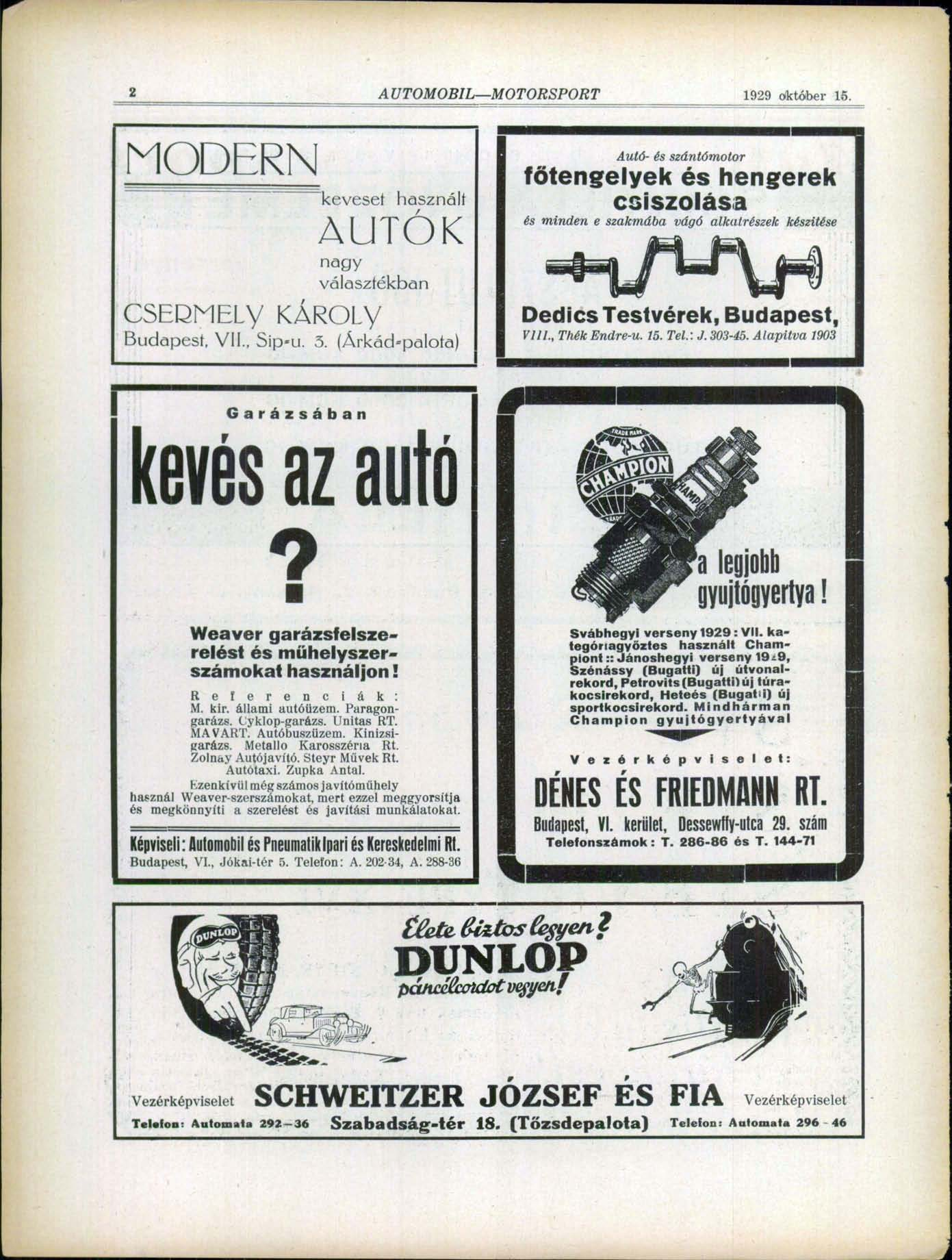 2 1929 október 15. MODERN keveset használt AUTÓK nagy választékban CSEDMELy KÁROLy Budapest, VII., Sip-u. 3.