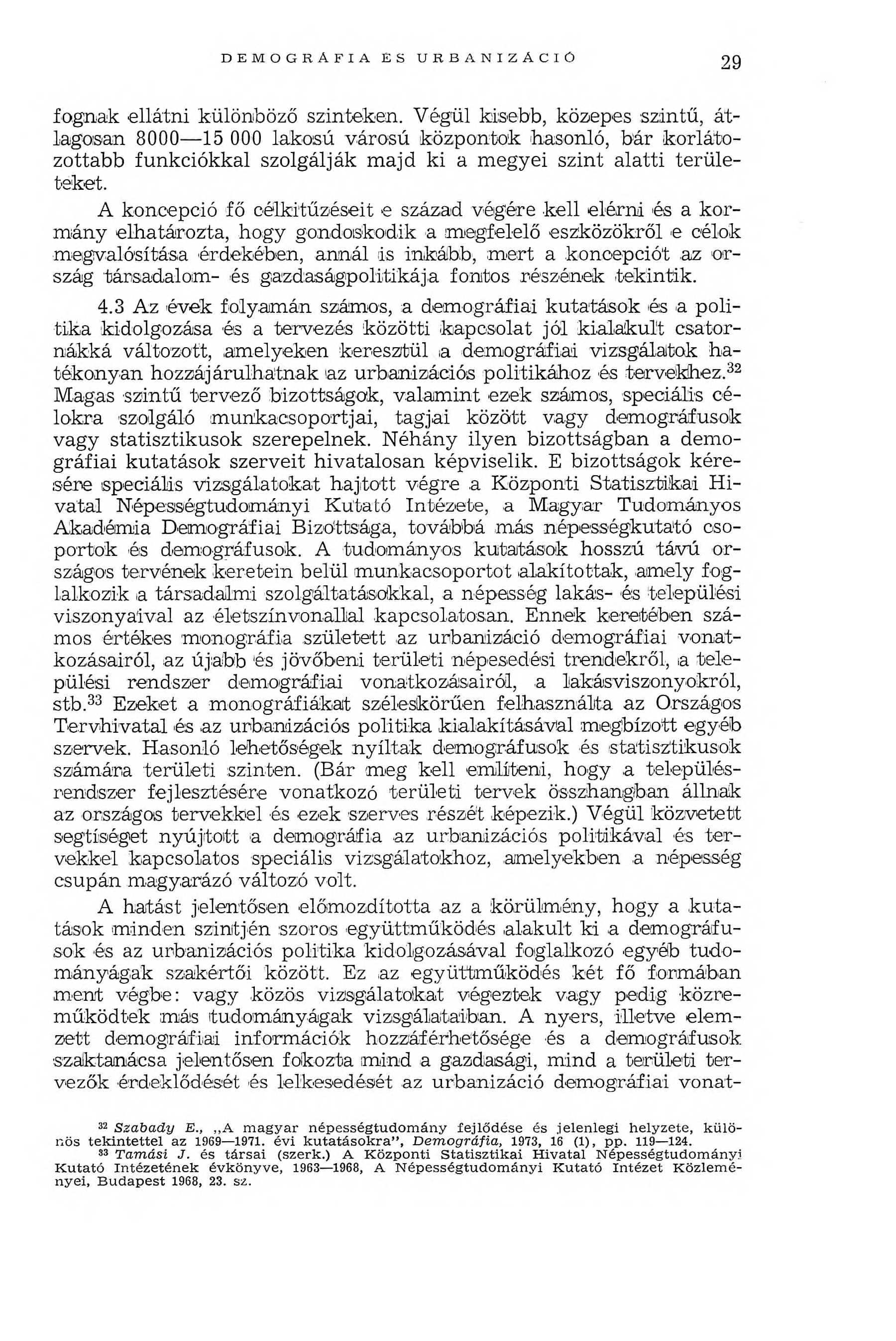 d e m o g r a f i a ES U RB AN IZ ÁCIÓ 29 fognak ellátni különböző szinteken.