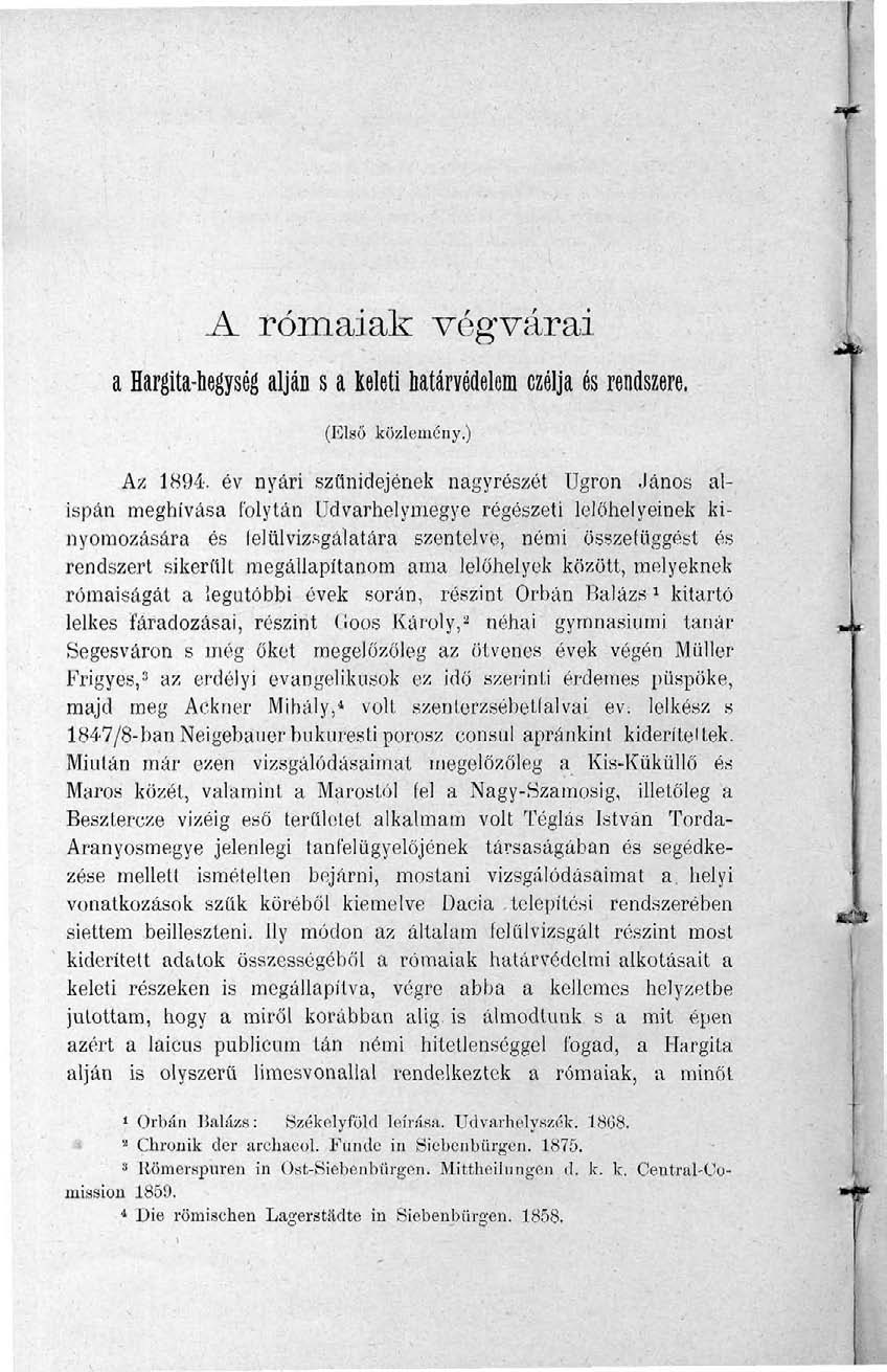A rómaiak végvárai a Hargita-hegység alján s a keleti határvédelem czélja és rendszere. (Első közlemény.) Az 1894.