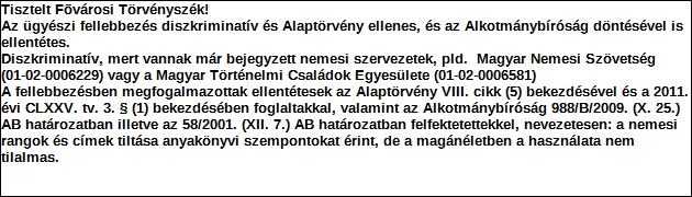 Észrevétel fellebbezésre S - Kérelem adatai - Kérelem PK-61 Törvényszék: 01 Fővárosi Törvényszék Észrevétel szöveges leírása Szöveg: Kérelem Kérem a tisztelt Bíróságot a kérelem elbírálására!