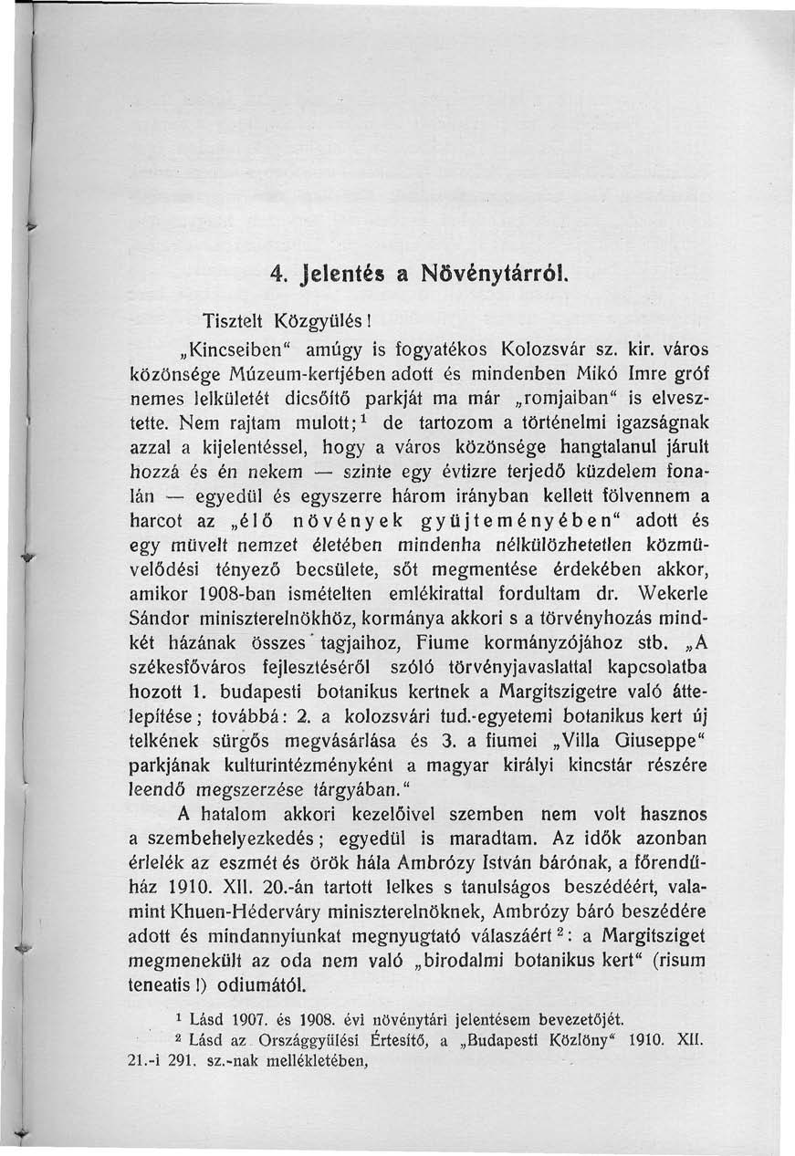 4. Jelentés a Növénytárról Tisztelt Közgyűlés! Kincseiben" amúgy is fogyatékos Kolozsvár sz. kir.