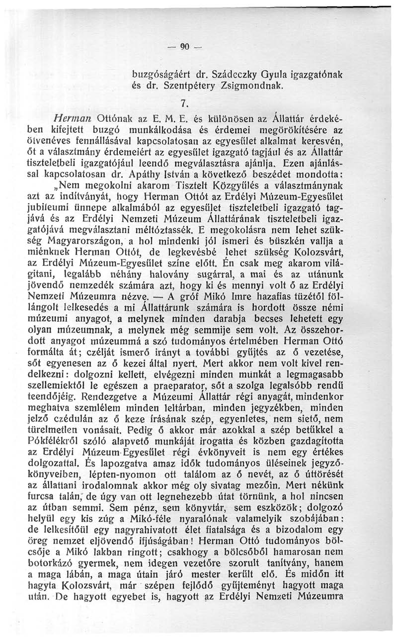 90 buzgóságáérf dr. Szádeczky Gyula igazgatónak és dr. Szentpétery Zsigmondnak. 7. Hermán Ottónak az E.