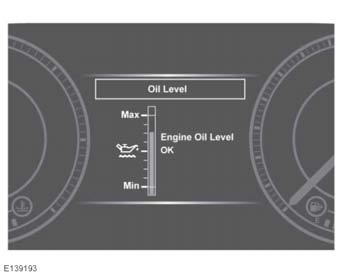 Folyadékszintellenőrzések Amennyiben az olajszint a szükséges működési tartományon belül van, a kijelzőn az Engine Oil Level OK (Motorolajszint rendben) üzenet olvasható.