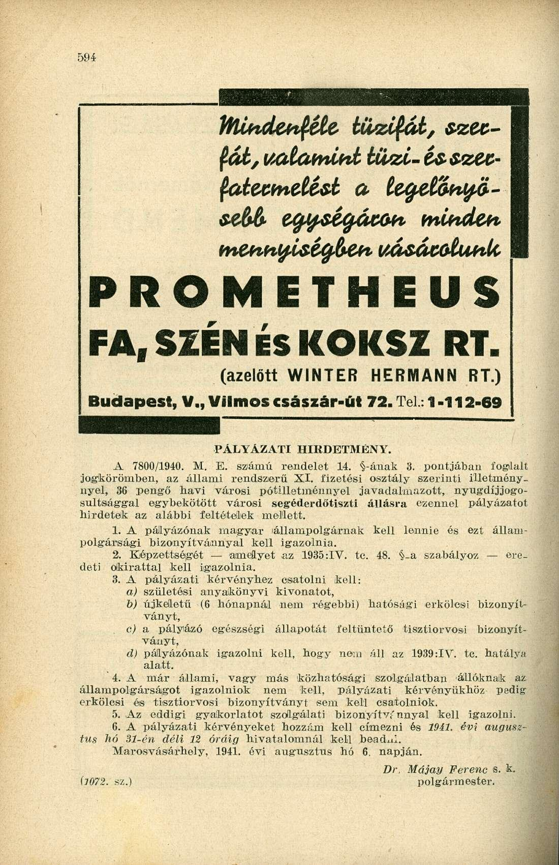 594 fát, mtamíhi tivzl-í&&<ze>c- &M> ttjtysífyáv&k, mindet* PROMETHEUS FA, SZÉN ÉS KOKSZ RT. (azelőtt WINTER HERMANN RT.) Budapest, V., Vilmos császár-út 72. Tel.: 1-112-69 PÁLYÁZATI HIRDETMÉNY.