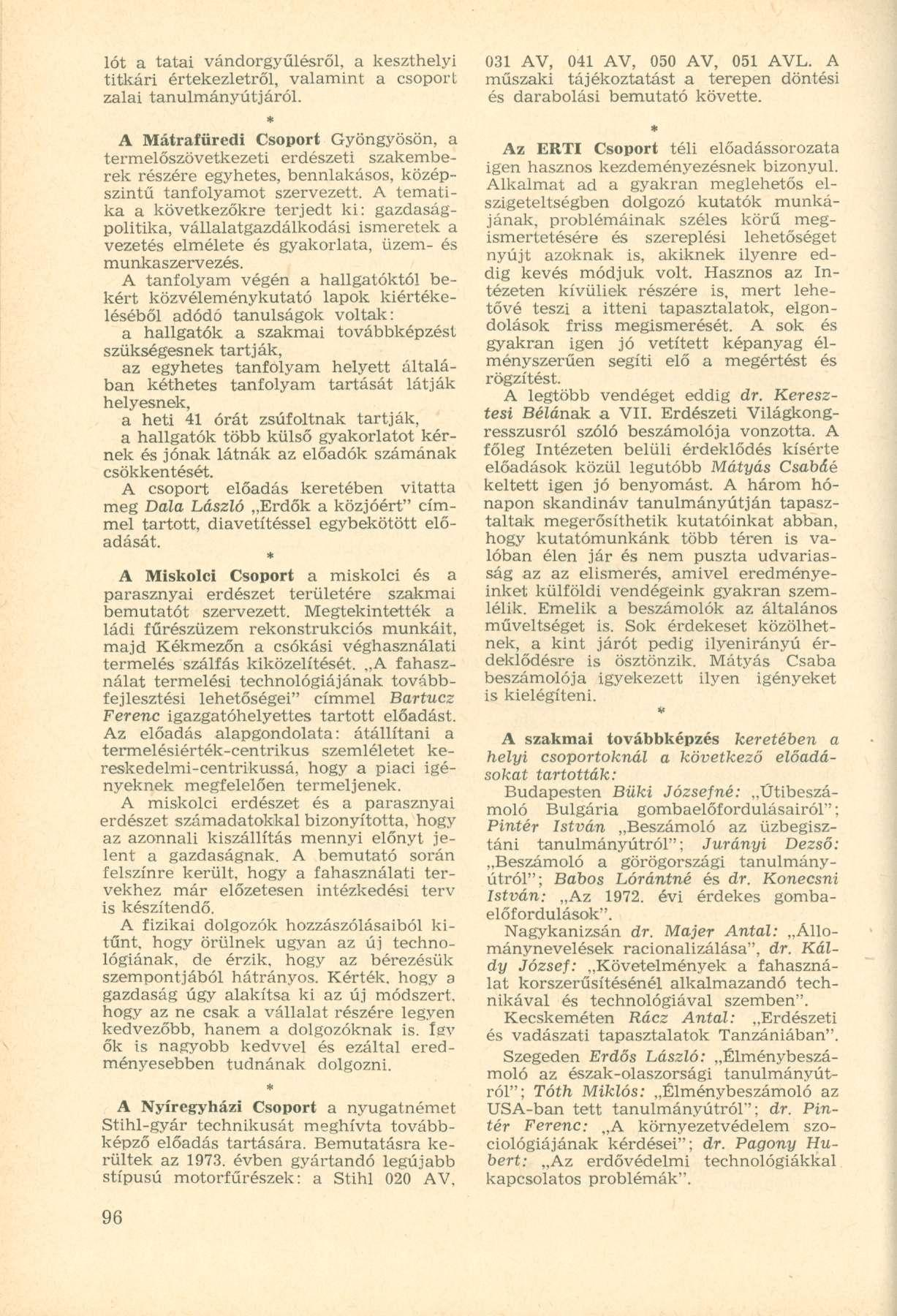 lót a tatai vándorgyűlésről, a keszthelyi titkári értekezletről, valamint a csoport zalai tanulmányútjáról.