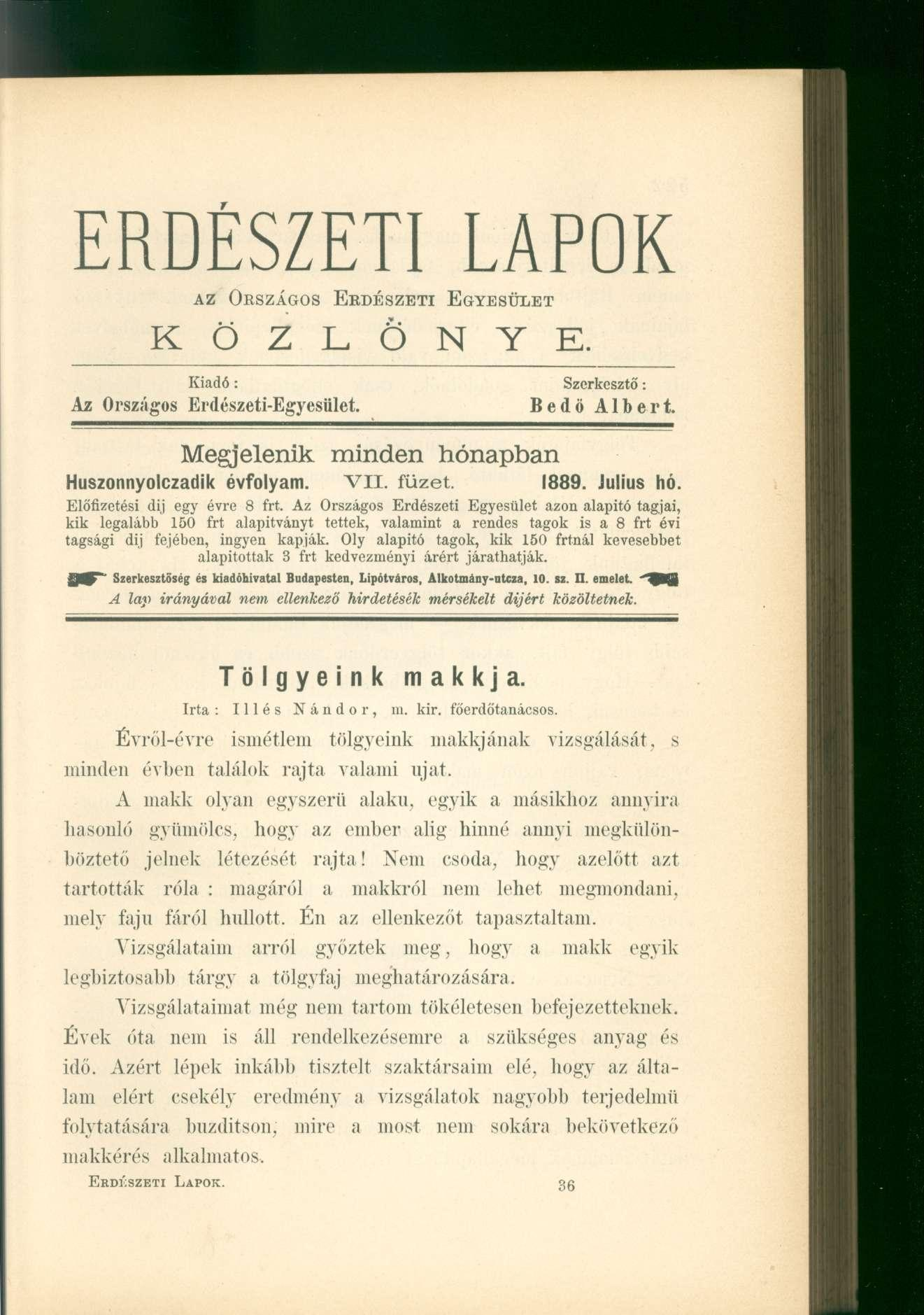 E R D É S Z E T I AZ ORSZÁGOS ERDÉSZETI L A P O K EGYESÜLET K Ö Z L Ö N Y E. Kiadó : Szerkesztő: Az Országos Erdészeti-Egyesület. Bedö Albert. Megjelenik minden hónapban Huszonnyolczadik évfolyam.