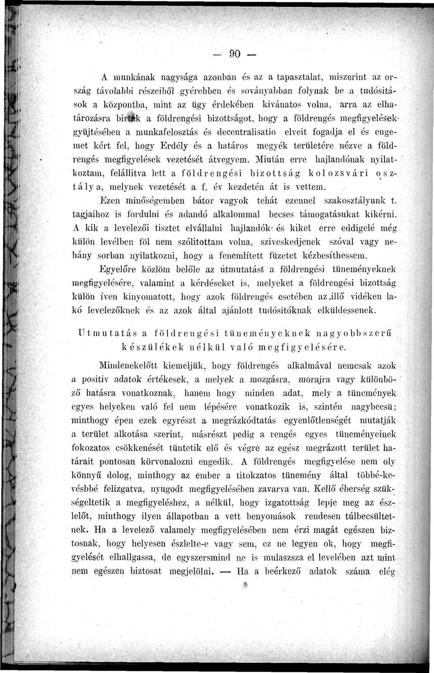 90 - A munkának nagysága azonban és az a tapasztalat, miszerint az ország távolabbi részeiből gyérebben és soványabban folynak be a.