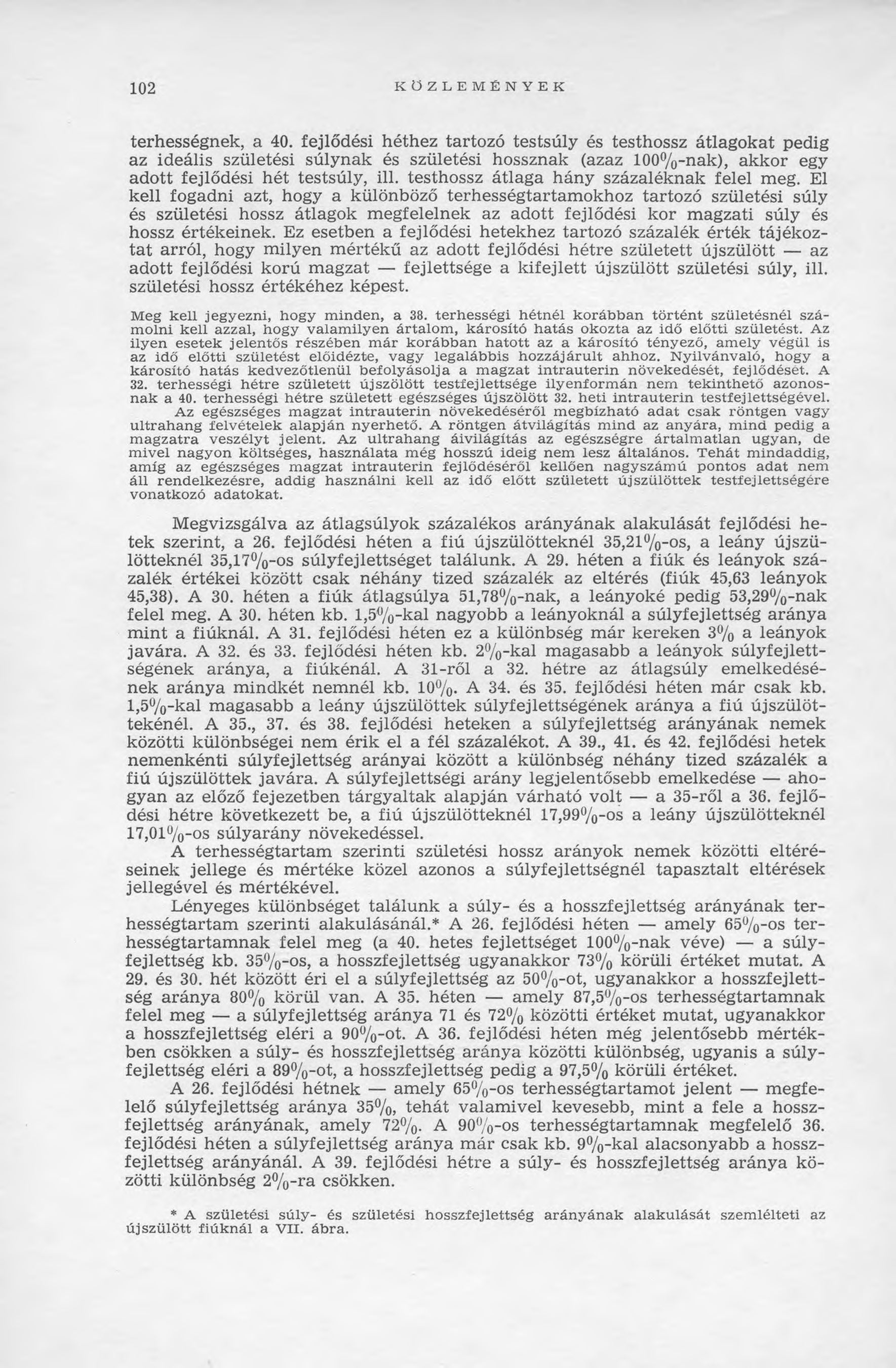 102 KÖZLEMÉNYEK terhességnek, a 40.