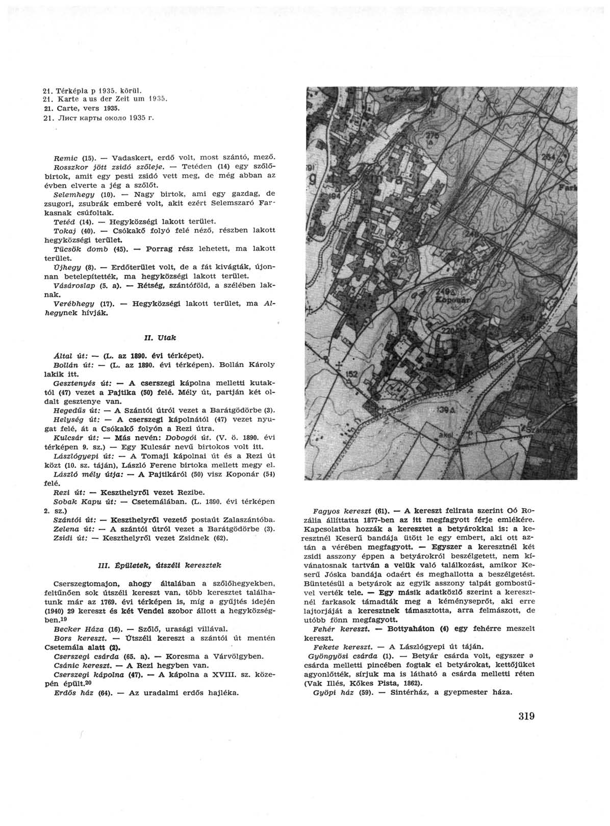 21. Térképla p 1935. körül. 21. Karte aus der Zeit um 1935. 21. Carte, vers 1935. 21. Лист карты около 1935 г. Hemic (15). Vadaskert, erdő volt, most szántó, mező. Rosszkor jött zsidó szőleje.