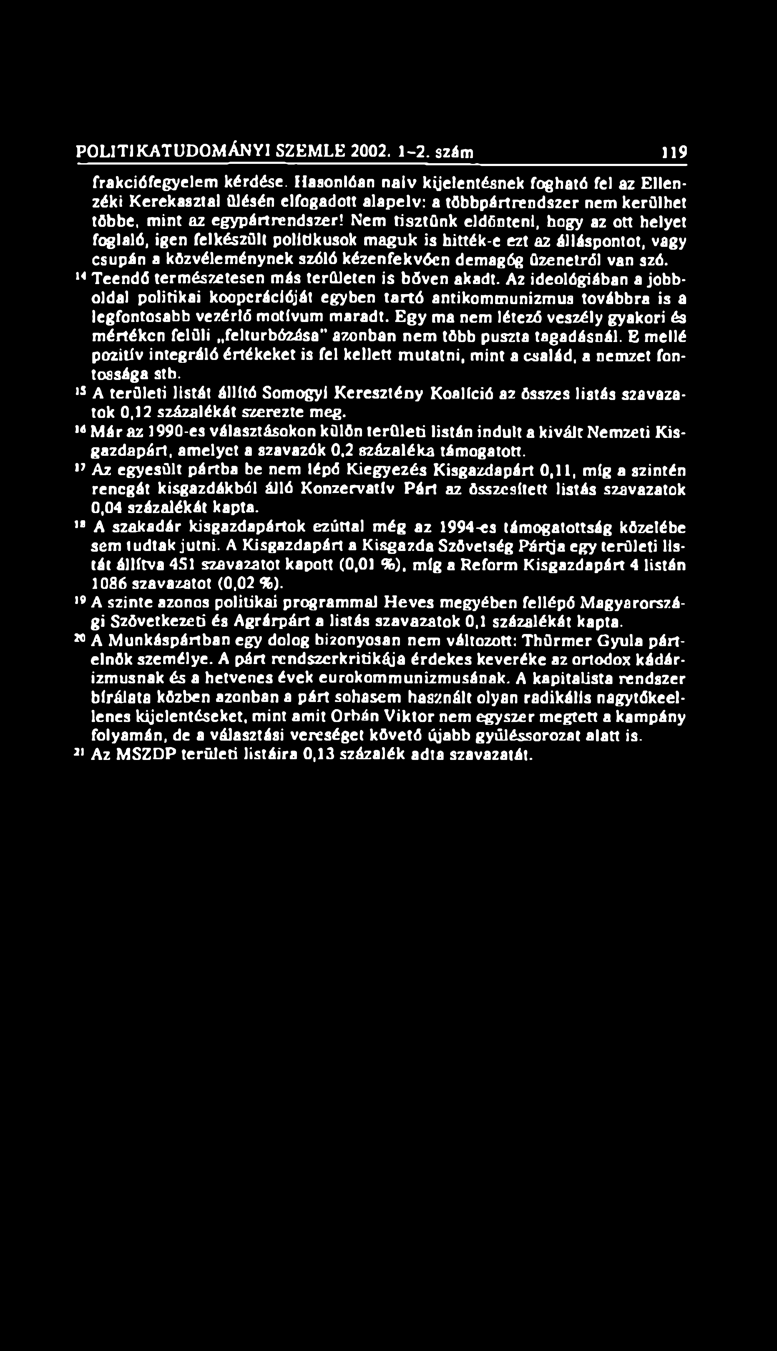 POLITIKATUDOMÁNYI SZEMLE 2002. 1-2. szám 119 frakciófegyelem kérdése.