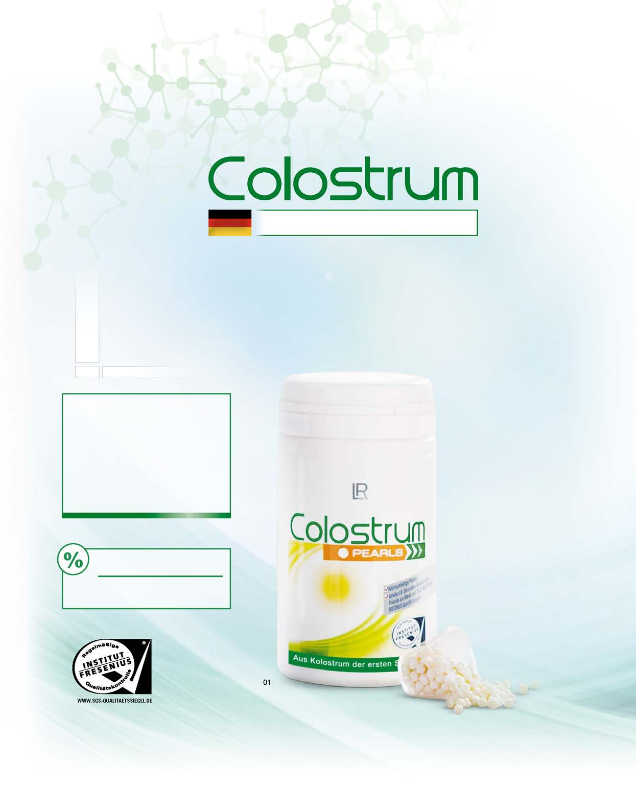 12 Kizárólag Németország területén tartott tehenek tejéből 1 napi adagban Colostrum gyöngyök 800 Kolosztrum (mg) Ízletesebb változatban Édes kolosztrum tartalmú gyöngyök, amelyeket a gyerekek is