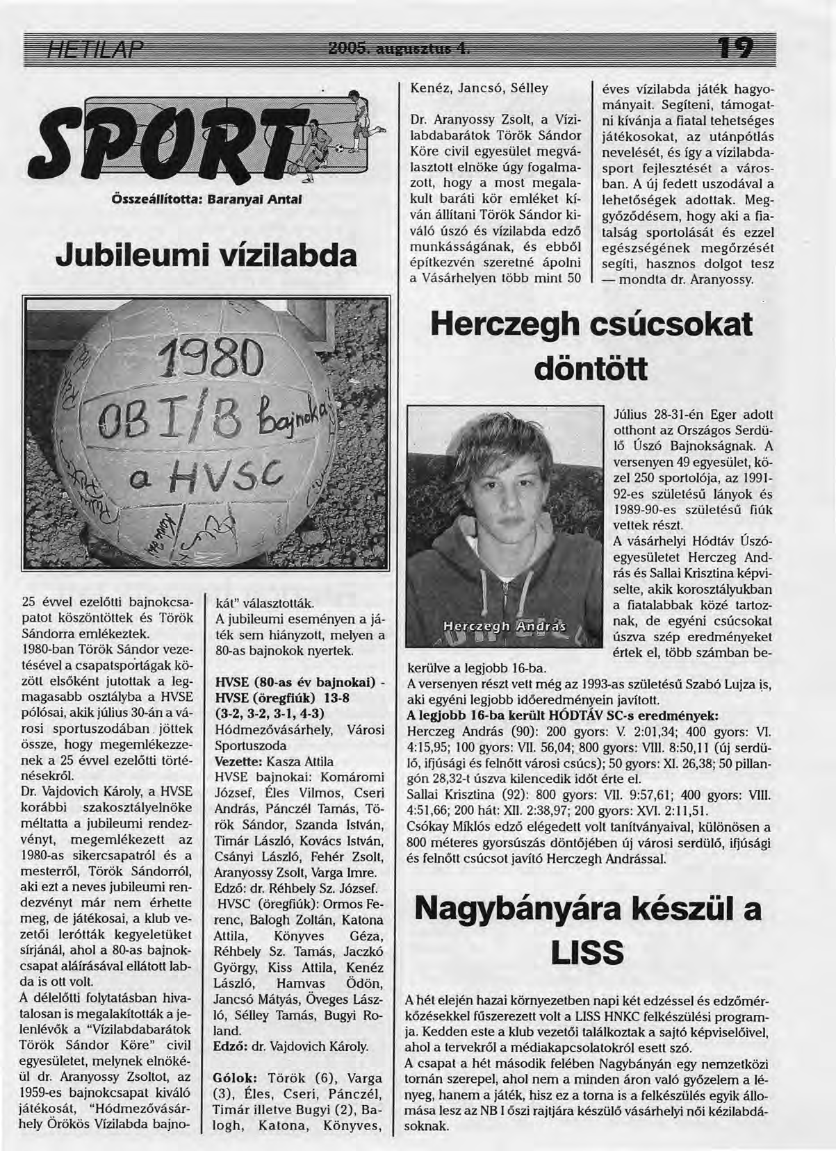 Összeállította: Baranyai Antal Jubileumi vízilabda Kenéz, Jancsó, Sélley Dr.