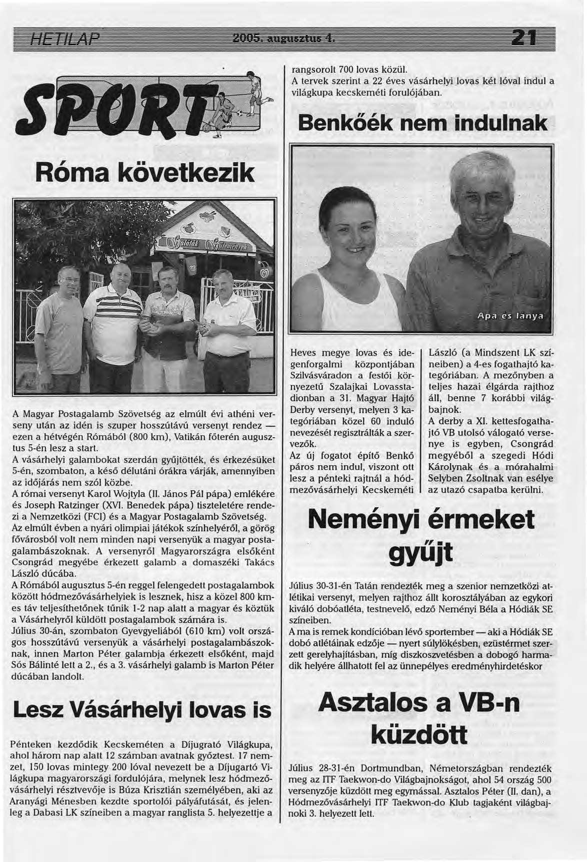 rangsorolt 700 lovas közül. A tervek szerint a 22 éves vásárhelyi lovas k.ét lóval indúl a világkupa kecskeméti forulójában. Benkőék nem indulnak.