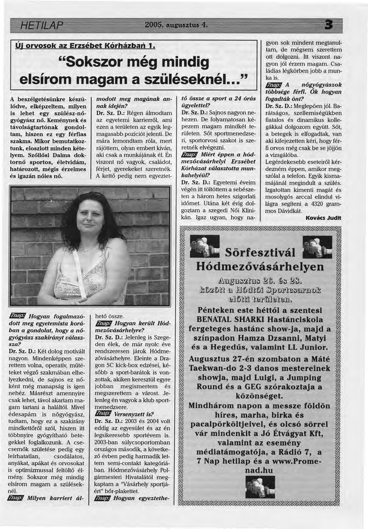 Új orvosok az Erzsébet Kórházban 1. "Sokszor még mindig elsírom magam aszüléseknél... " A beszélgetésünkre készülődve, elképzeltem, milyen is lehet egy szülész-nőgyógyász nő.