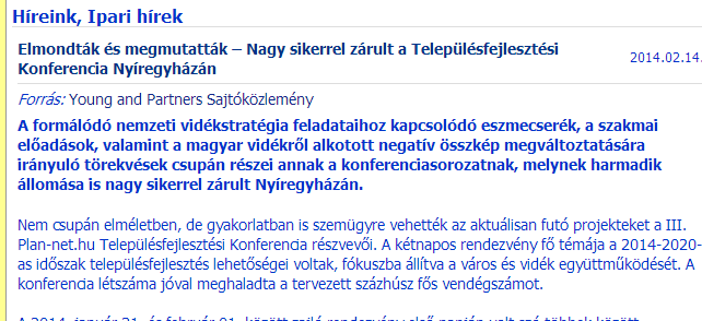 2. ipari.hu - Elmondták és megmutatták Nagy sikerrel zárult a Településfejlesztési Konferencia Nyíregyházán http://www.ipari.hu/hirek.php?