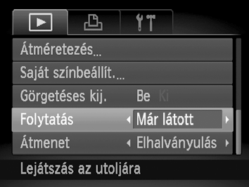 A lejátszási funkciók beállításainak módosítása A 2. lépésben a szürke tételek is beállíthatók, bizonyos felvételi módokban azonban ezek nem lesznek elérhetők.